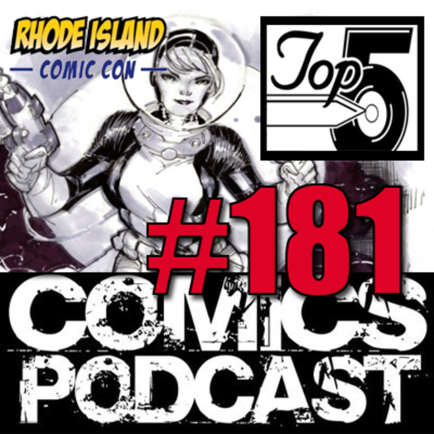 Episode 181: Top 5 Comics Podcast - Episode 181 - Rhode Island Comic Con Special