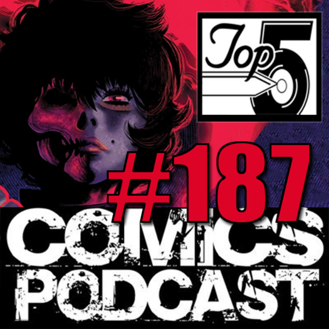 Episode 187: Top 5 Comics Podcast - Episode 187 - Grim, Duo, Devils Reign Omega + interview @ Rhode Island Comic Con