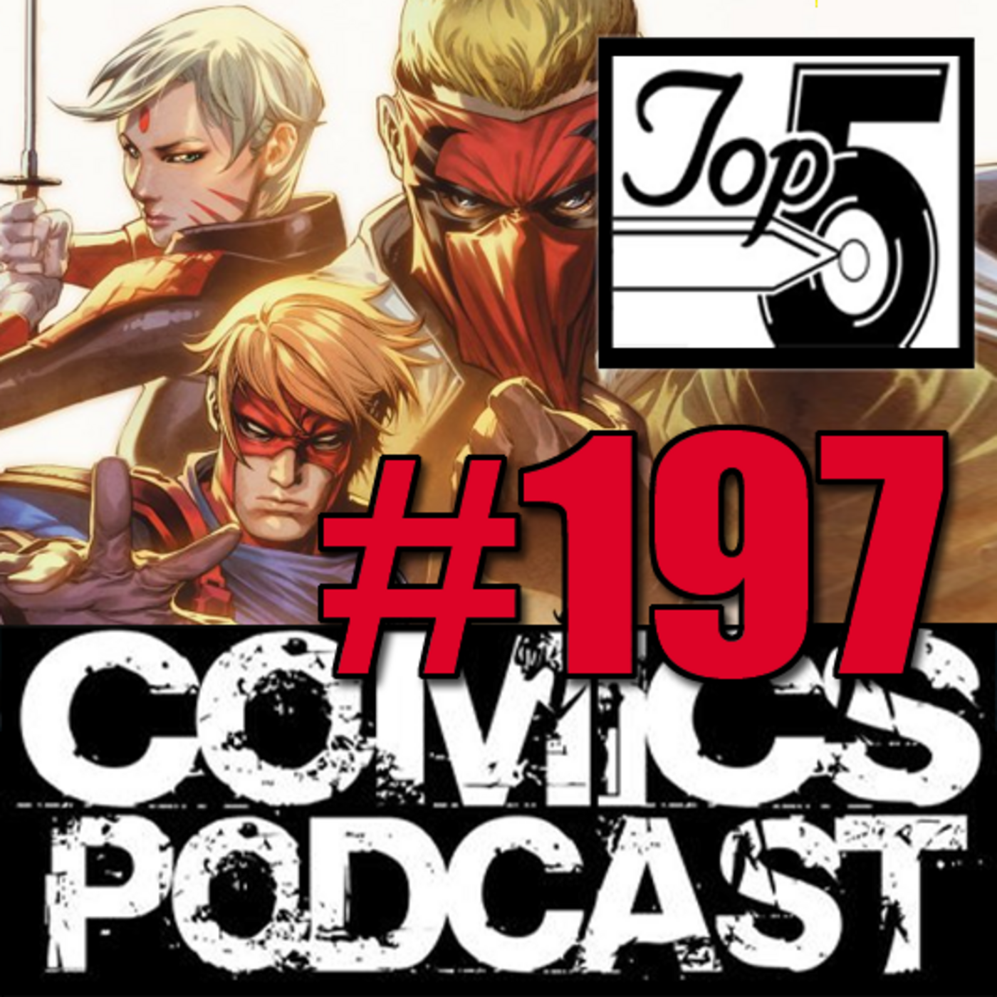 Episode 197: Top 5 Comics Podcast - Episode 197 - FF #1, Hell To Pay #1, WildCATS #1
