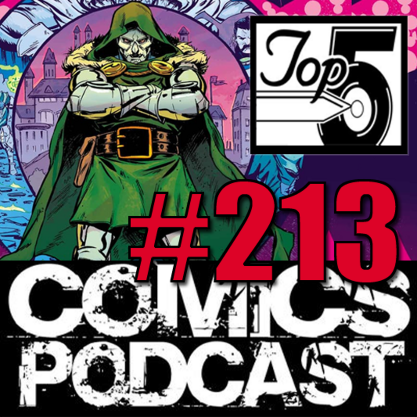 Episode 213: Top 5 Comics Podcast - Episode 213 Doctor Doom, the Boy Wonder and Rook