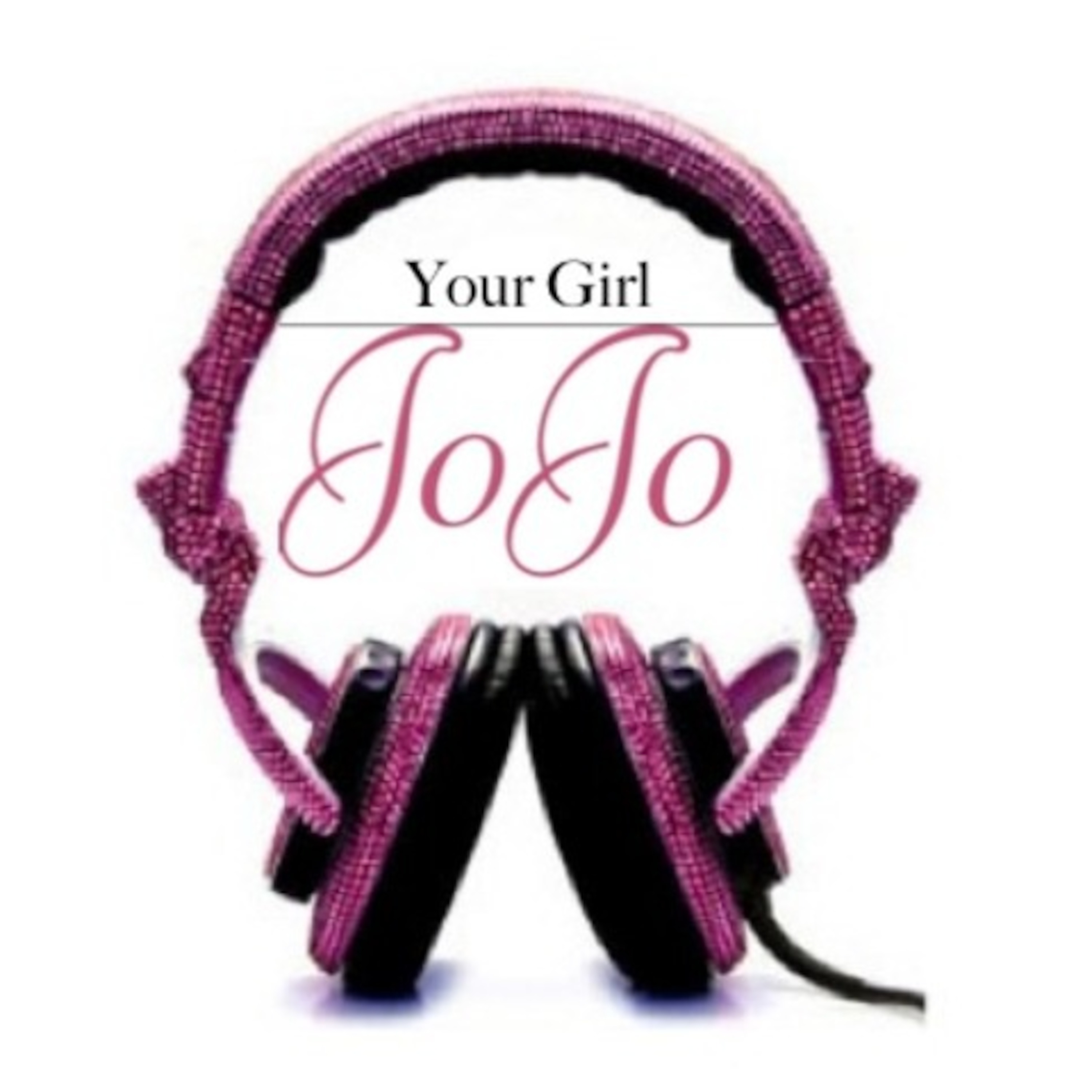 Your Girl JoJo... podcast artwork
