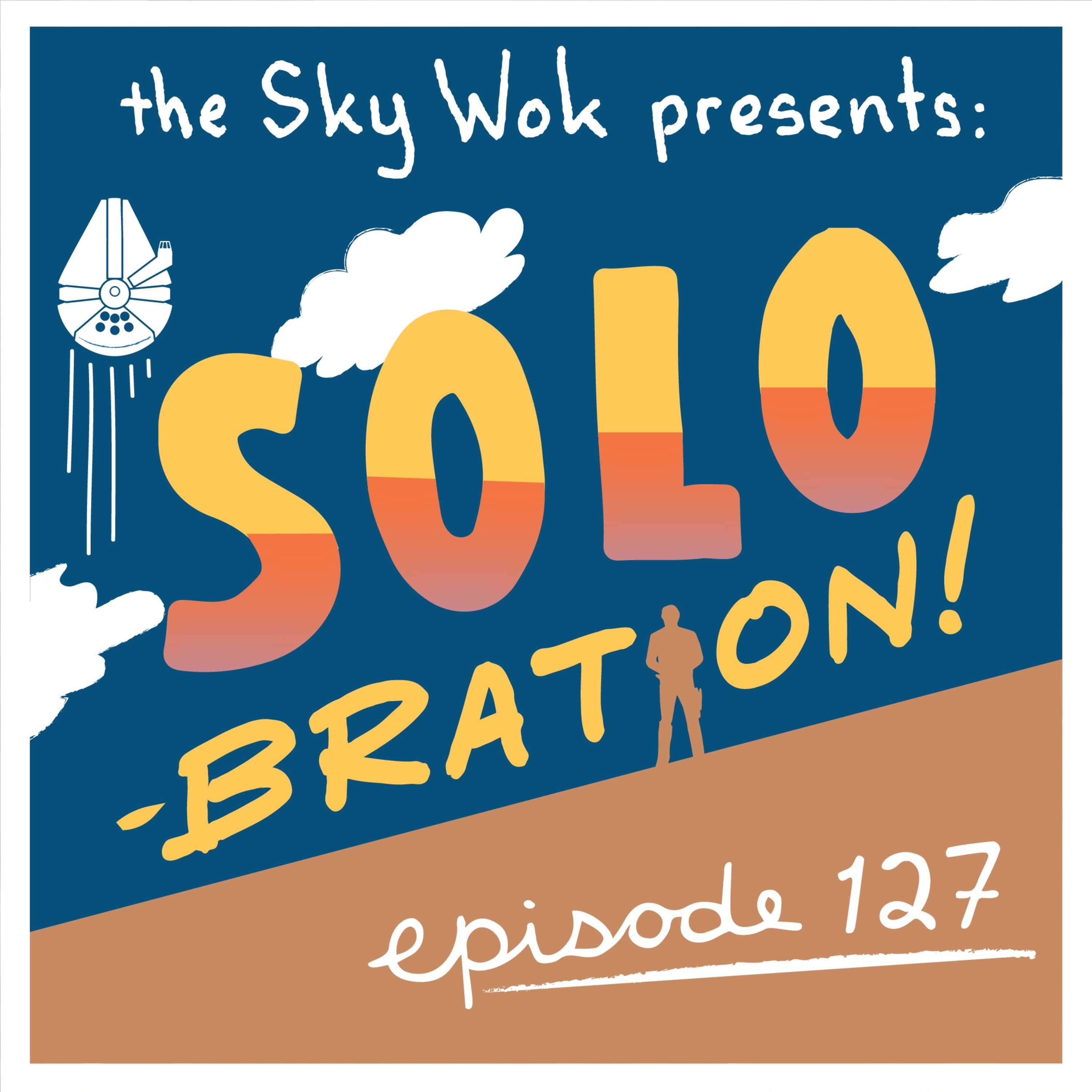 Episode 127 - SOLO-bration!
