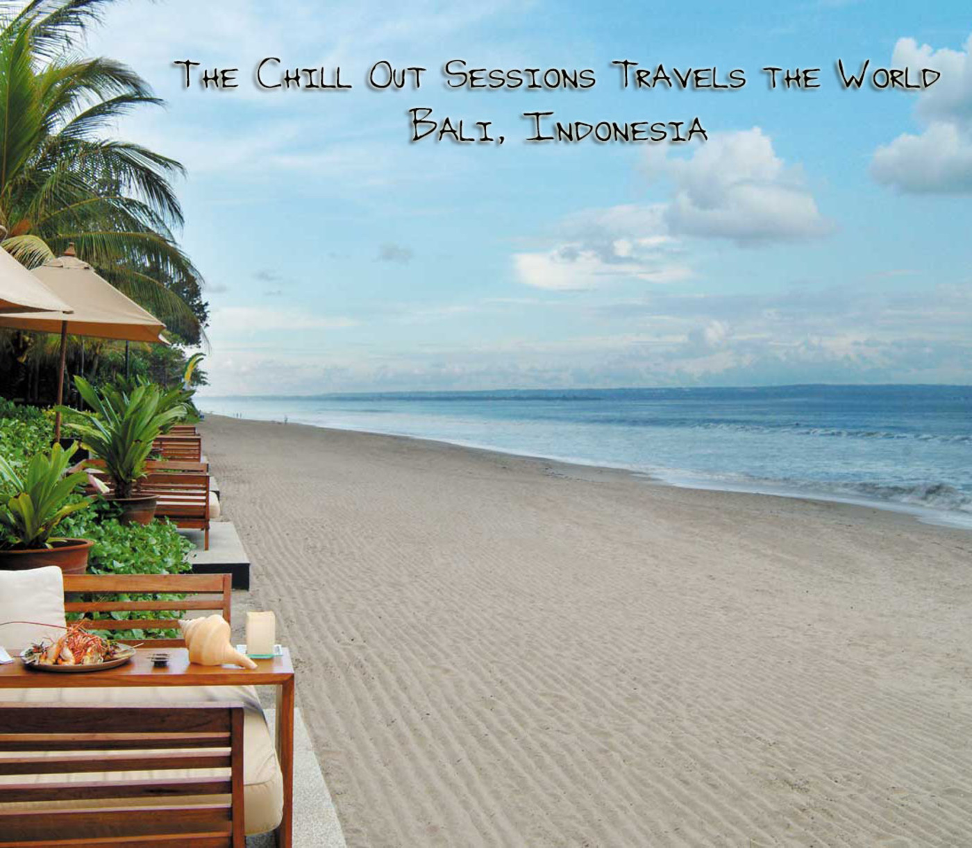 The Chill Out Sessions Travels the World - Bali, Indonesia