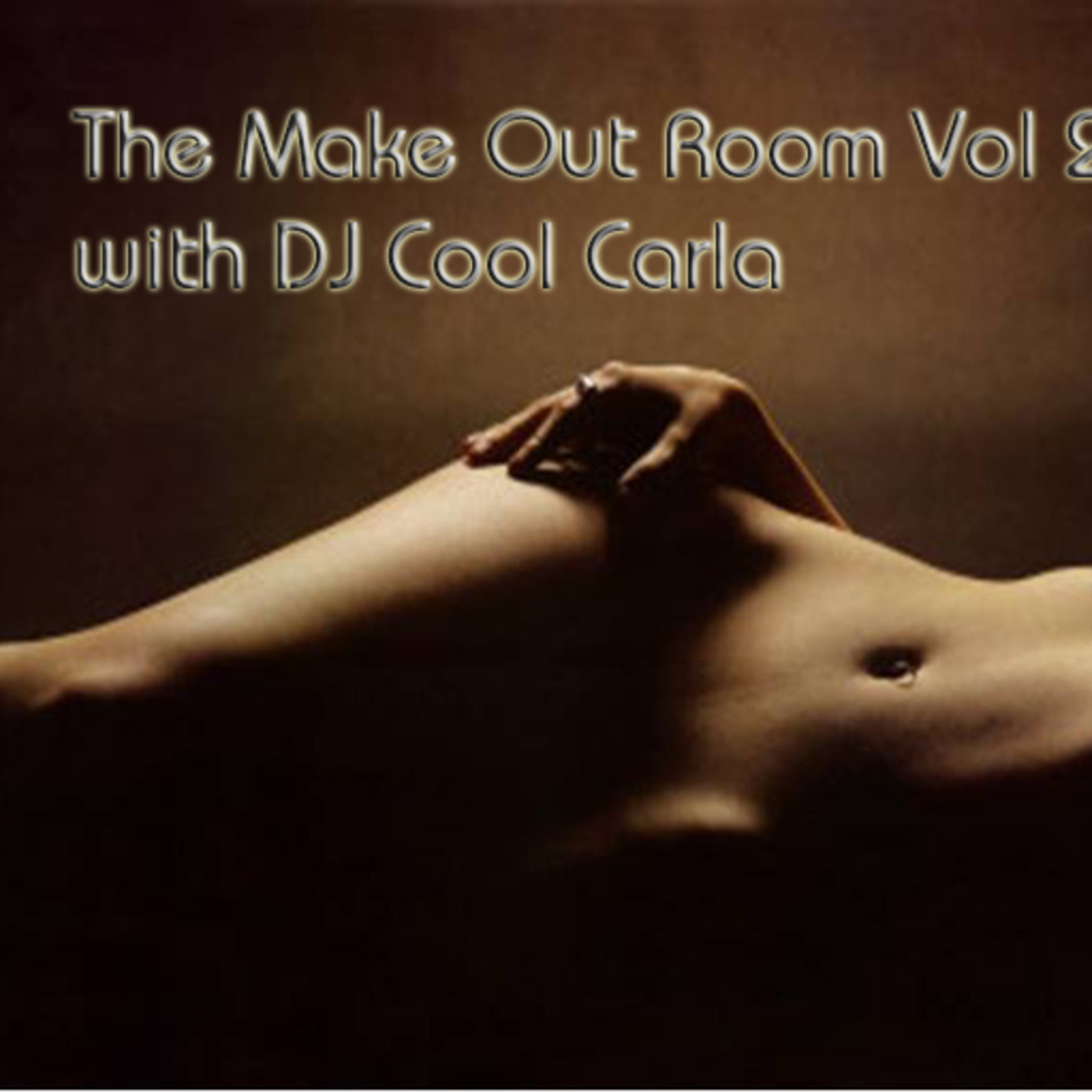The Make Out Room Vol 2 with DJ Cool Carla
