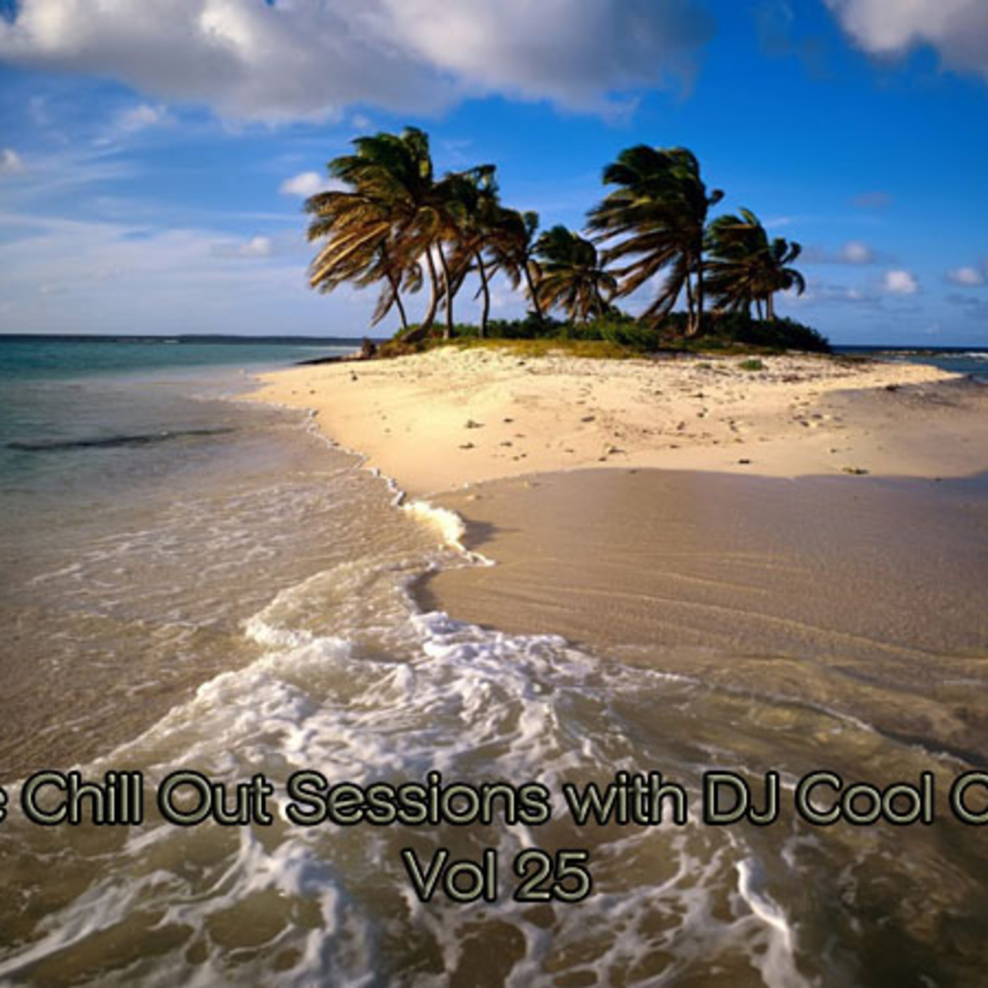 The Chill Out Sessions Vol 25 with DJ Cool Carla