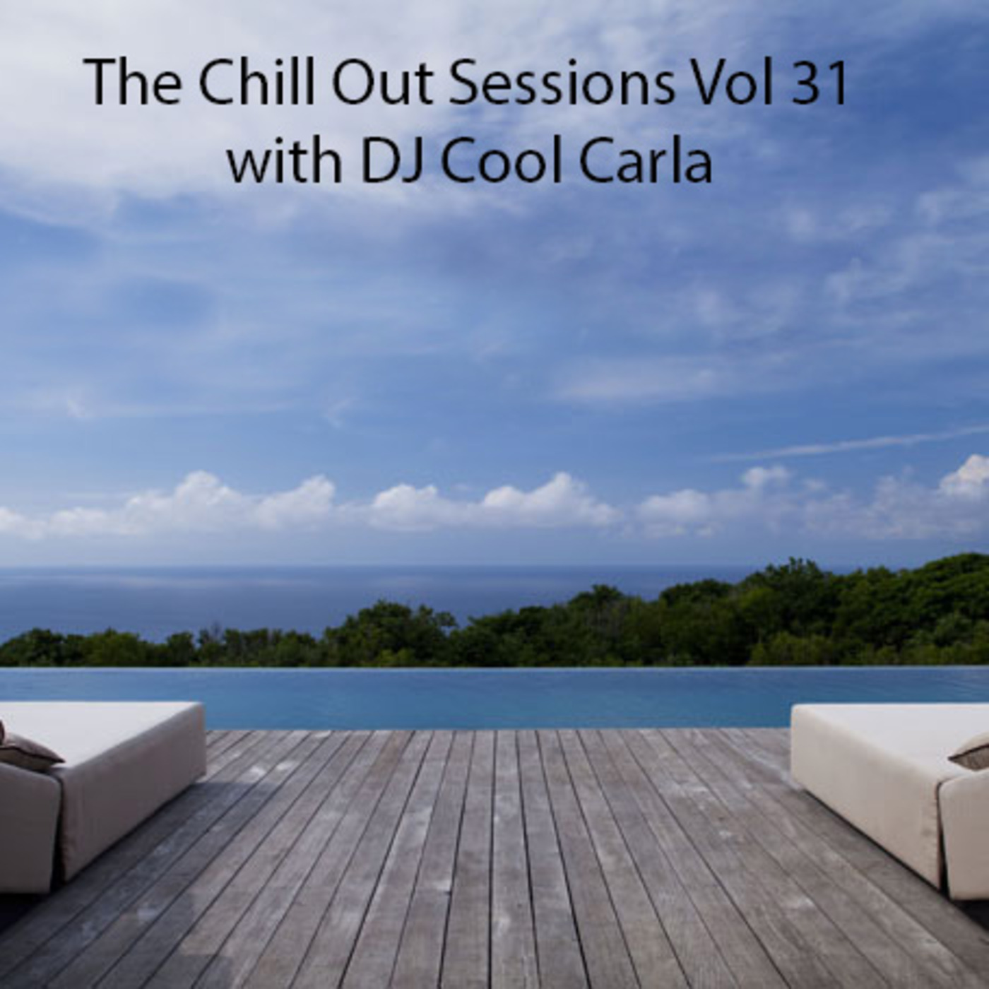 The Chill Out Sessions Vol 31 with DJ Cool Carla