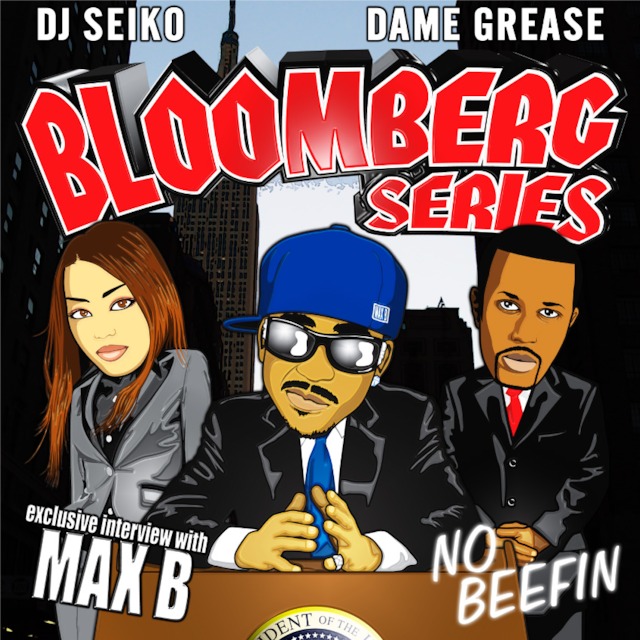 MAX B BLOOMBERG SERIES MIXTAPE / DJ SEIKO, DAME GREASE and MAX B