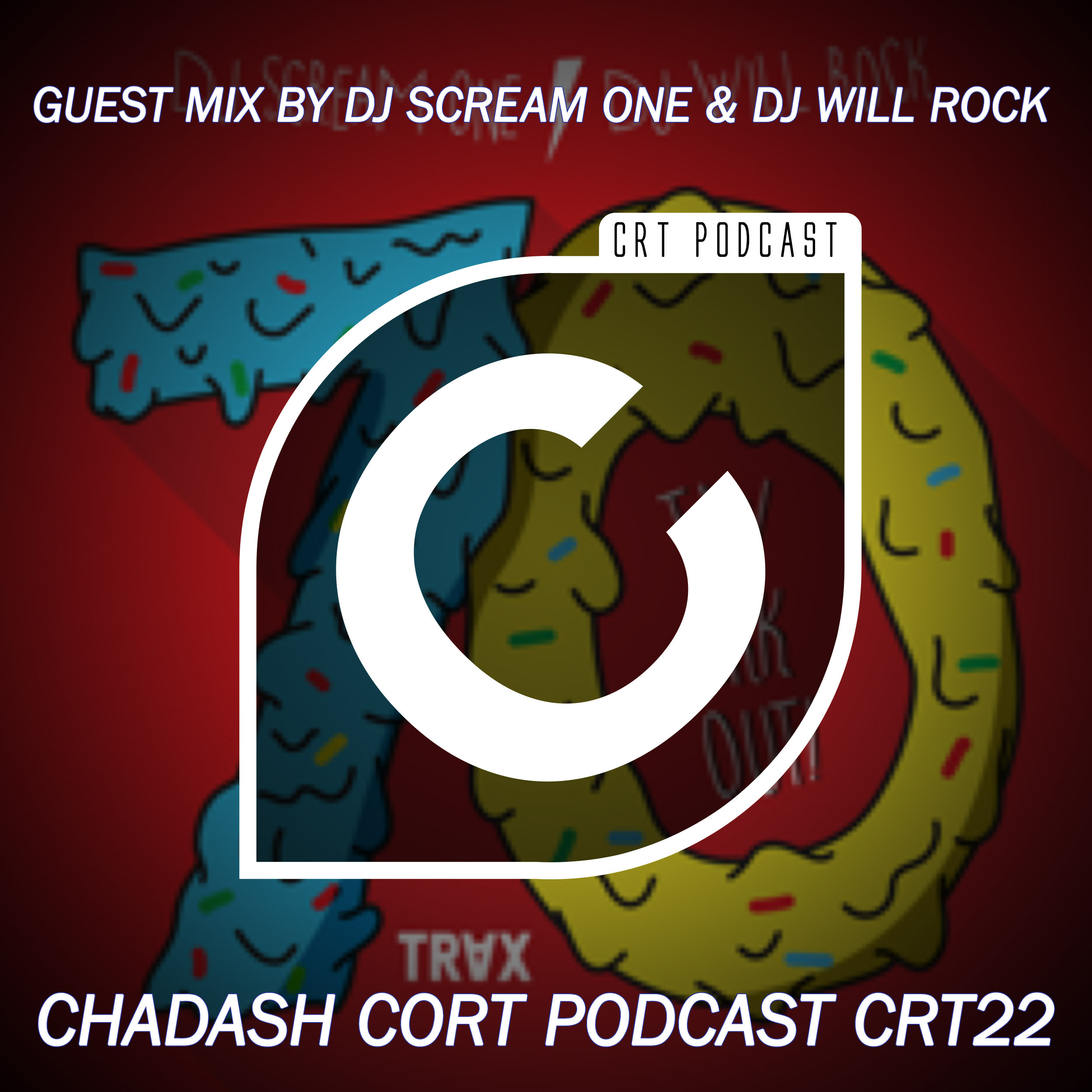 Chadash Cort October Podcast 2014-CRT22 Guest Mix By Dj Scream One & Dj Will Rock