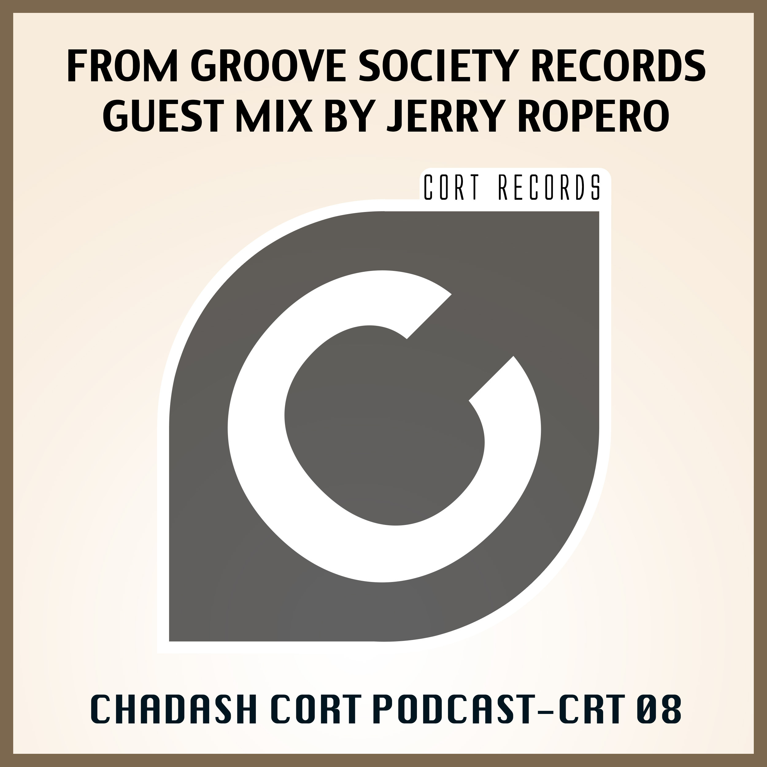 Chadash Cort August Podcast 2013-CRT08 Guest Mix By JERRY ROPERO