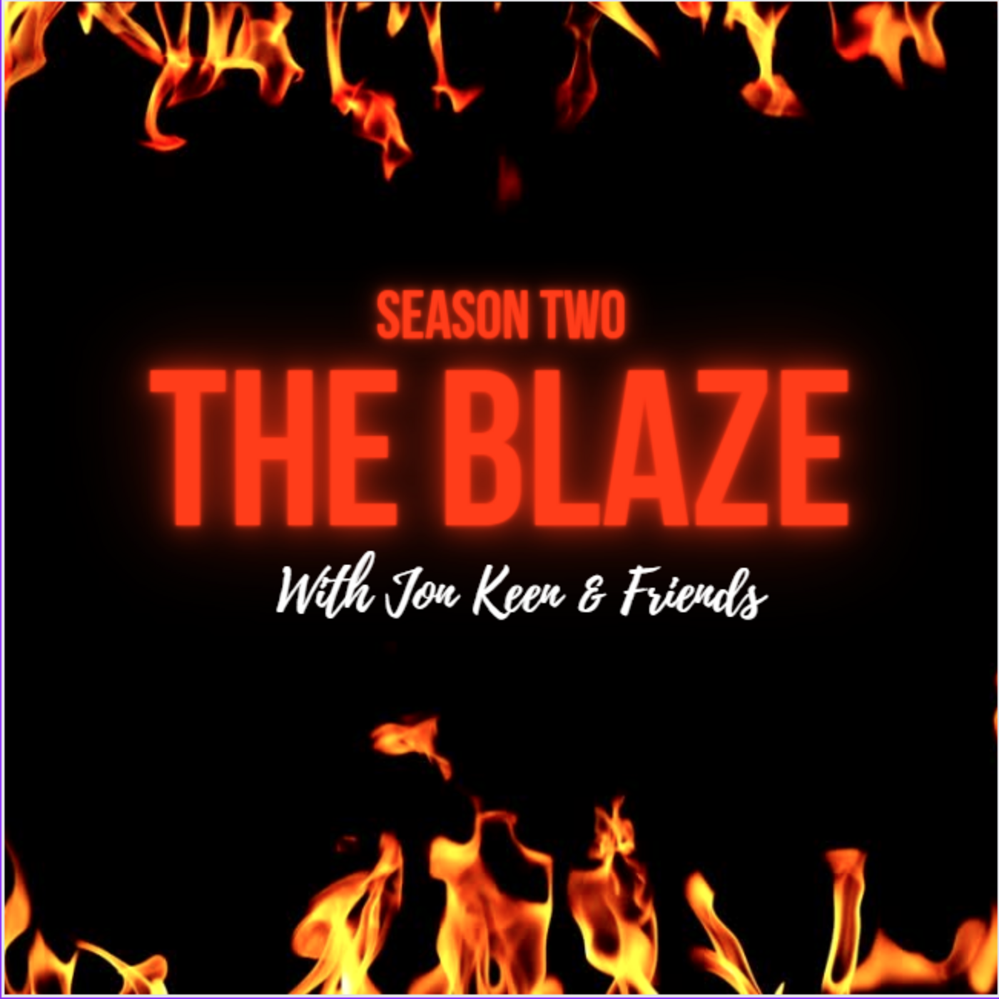 The Blaze - With Jon Keen & Friends - Season 2; Episode 1