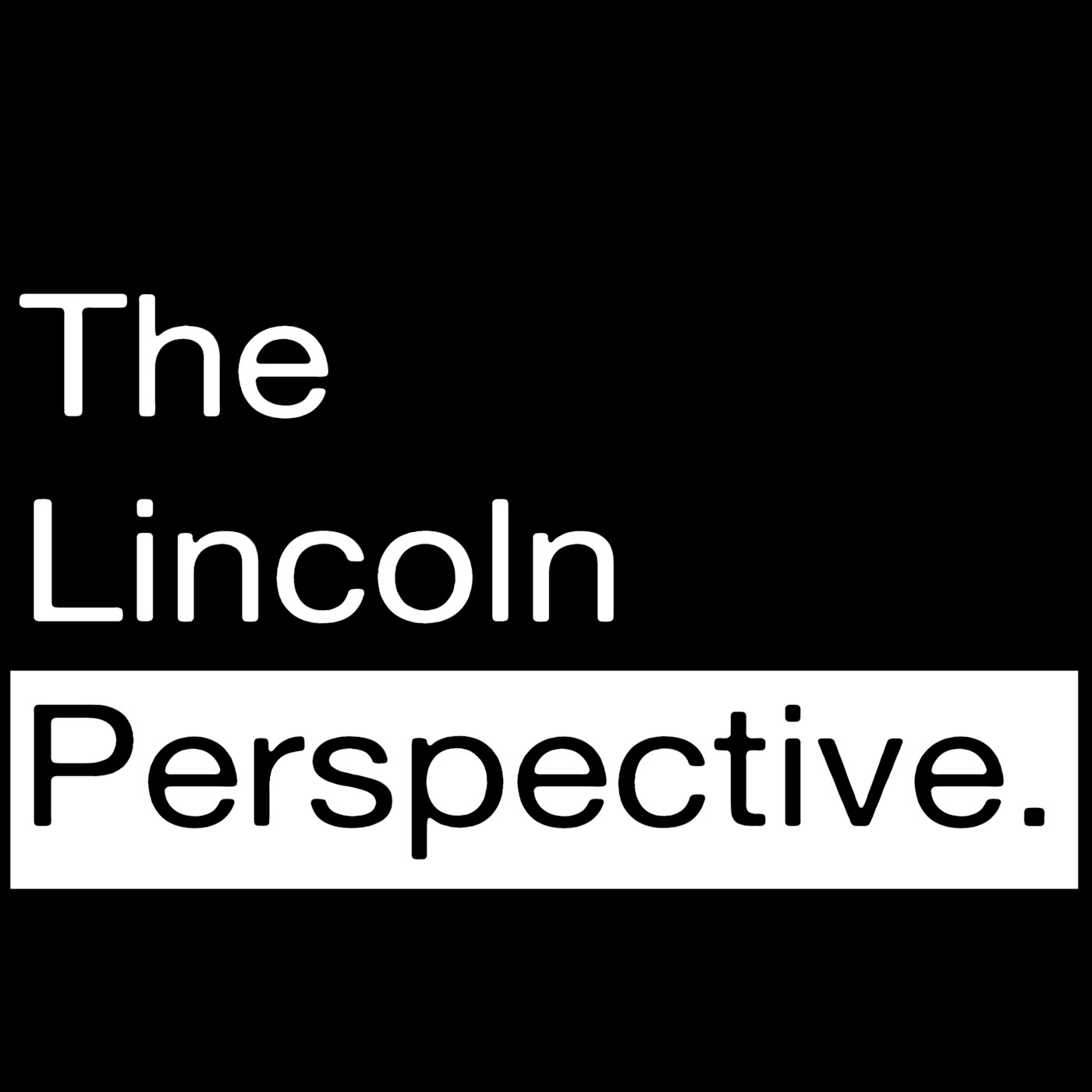 The Lincoln Perspective 