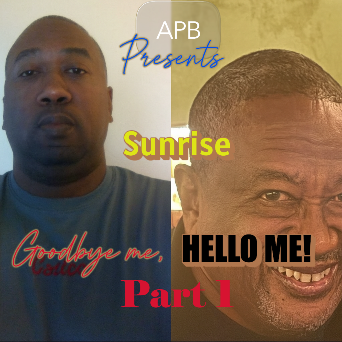 Episode 14: APB Presents  Goodbye me, HELLO ME!- SUNRISE #114 Part 1 episode artwork