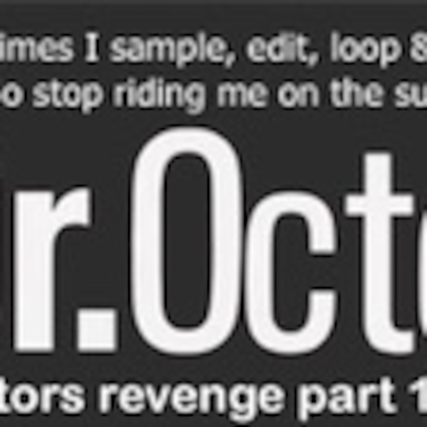 8 mins. of Dr. Octo Rex