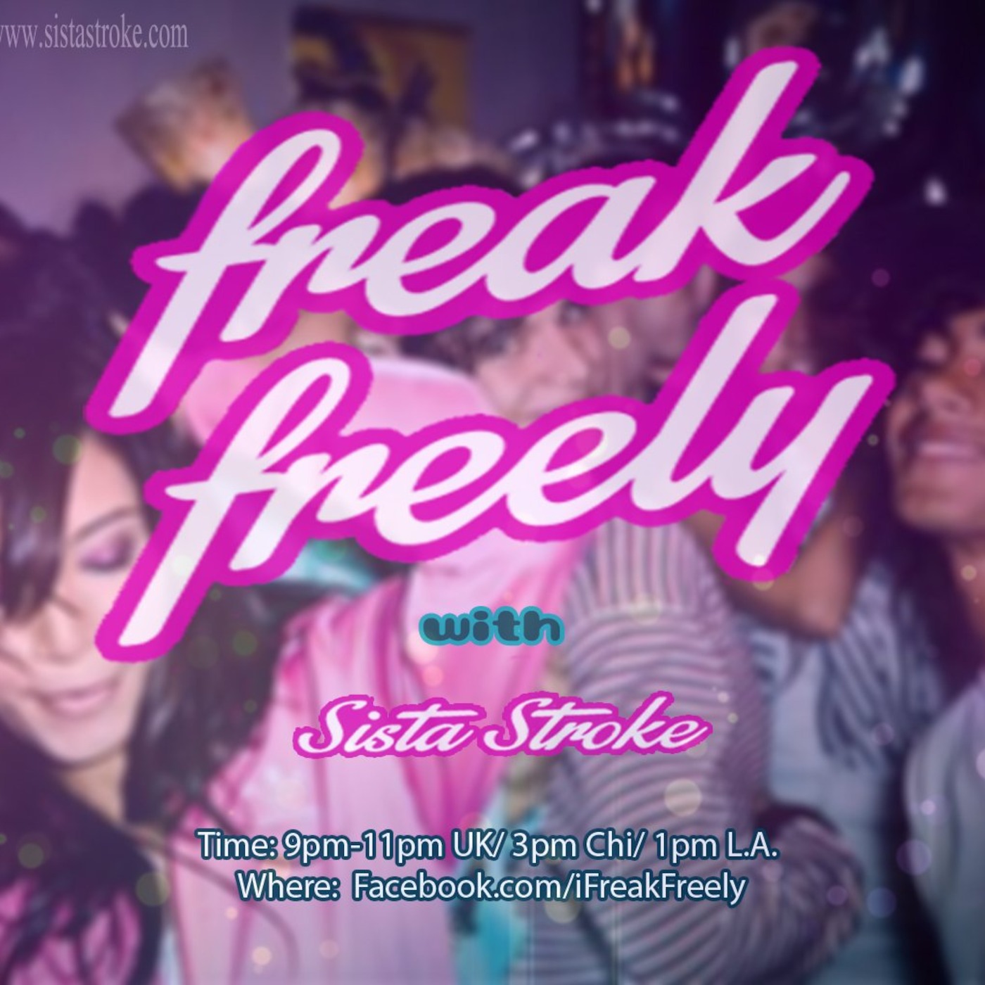 Sista Stroke's Freakcast