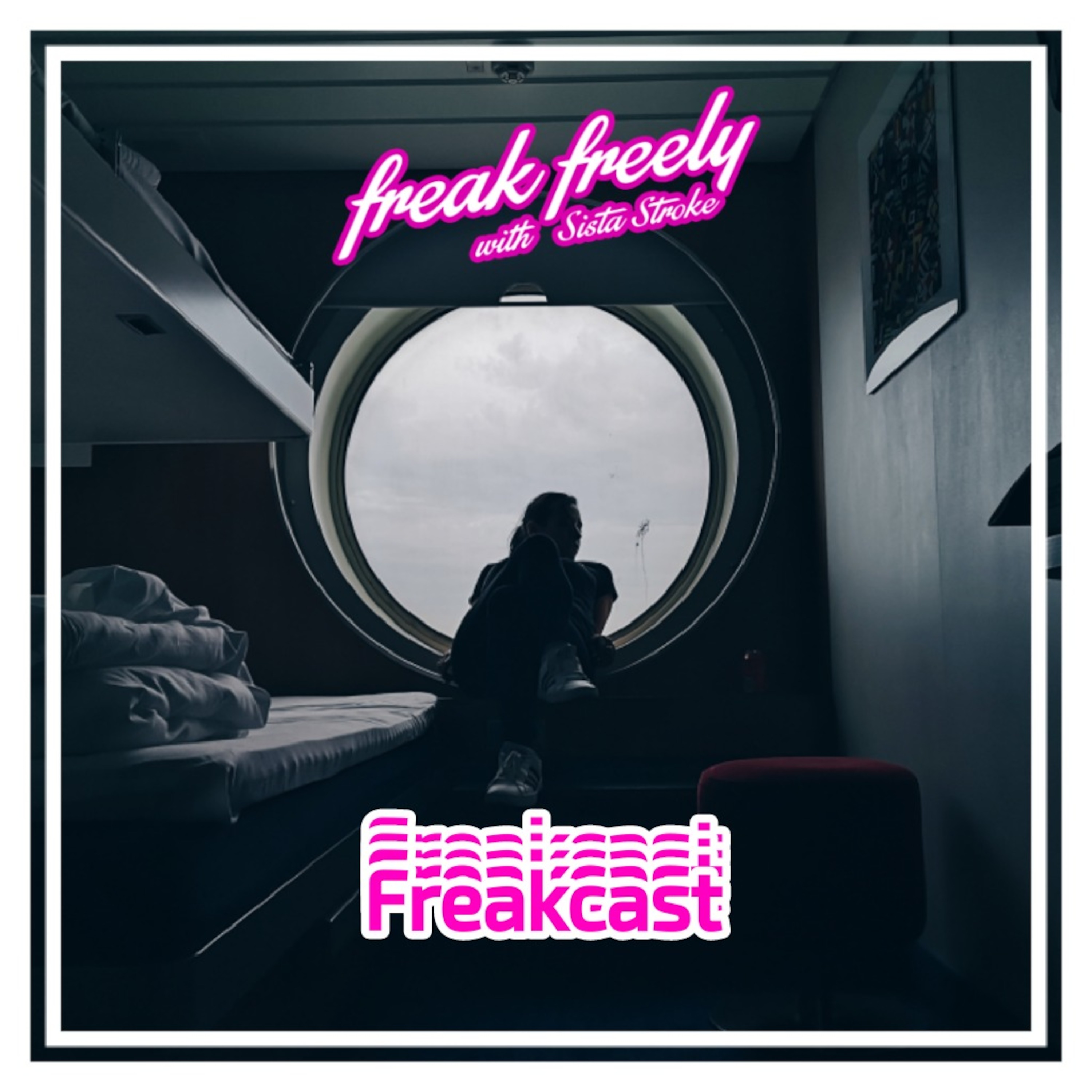 Freak Freely - Freakcast