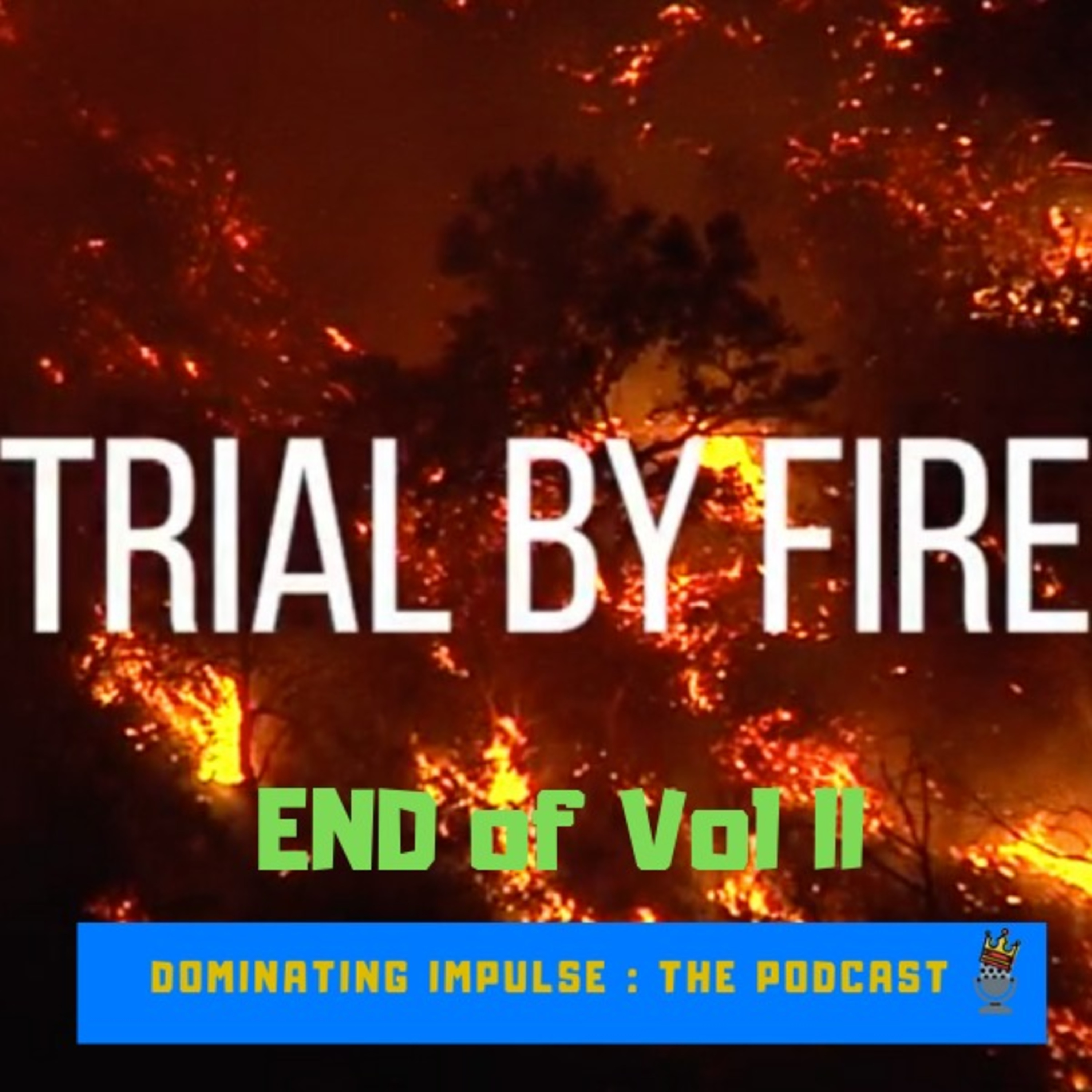 Trail By Fire End of Vol II