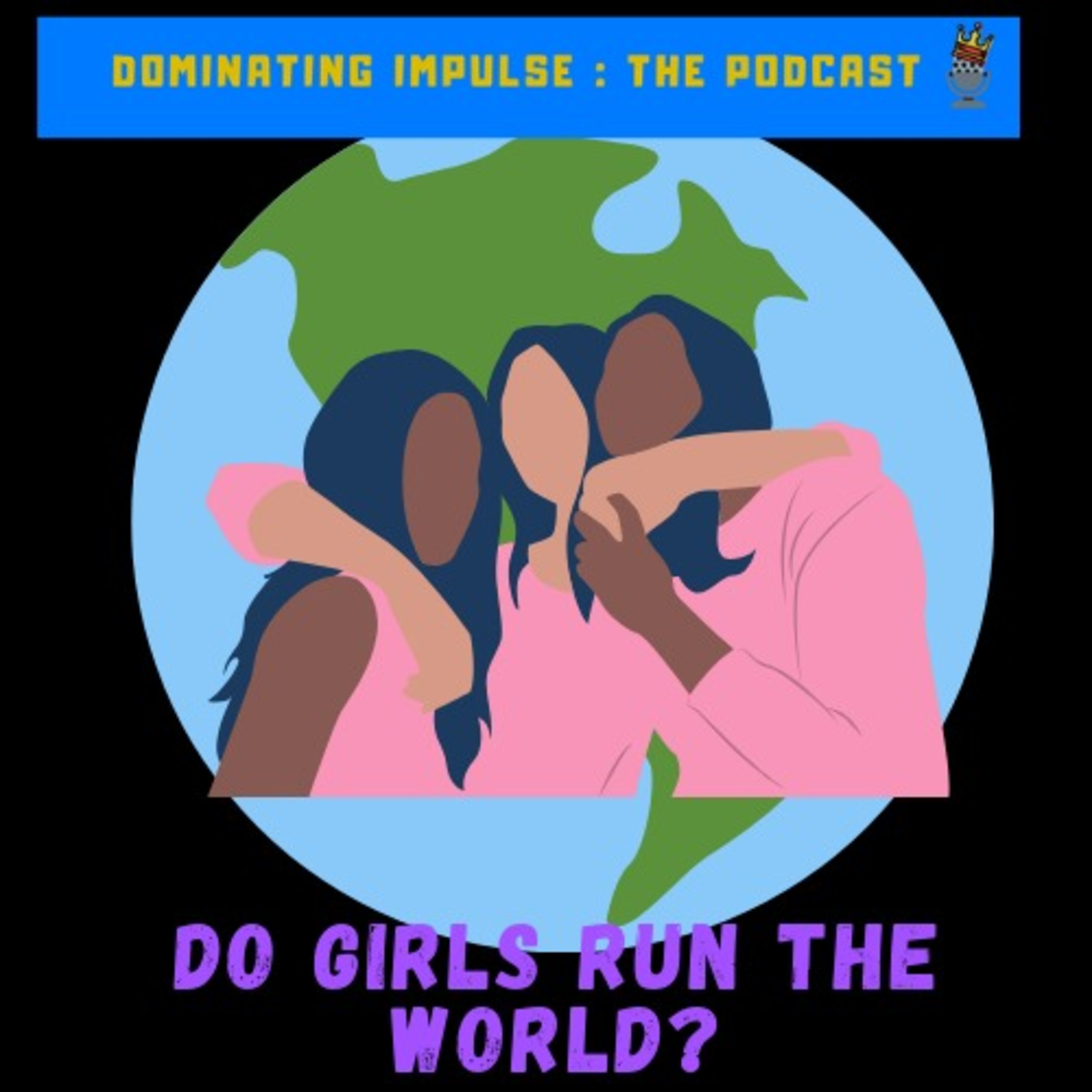 DO Girls Run The World