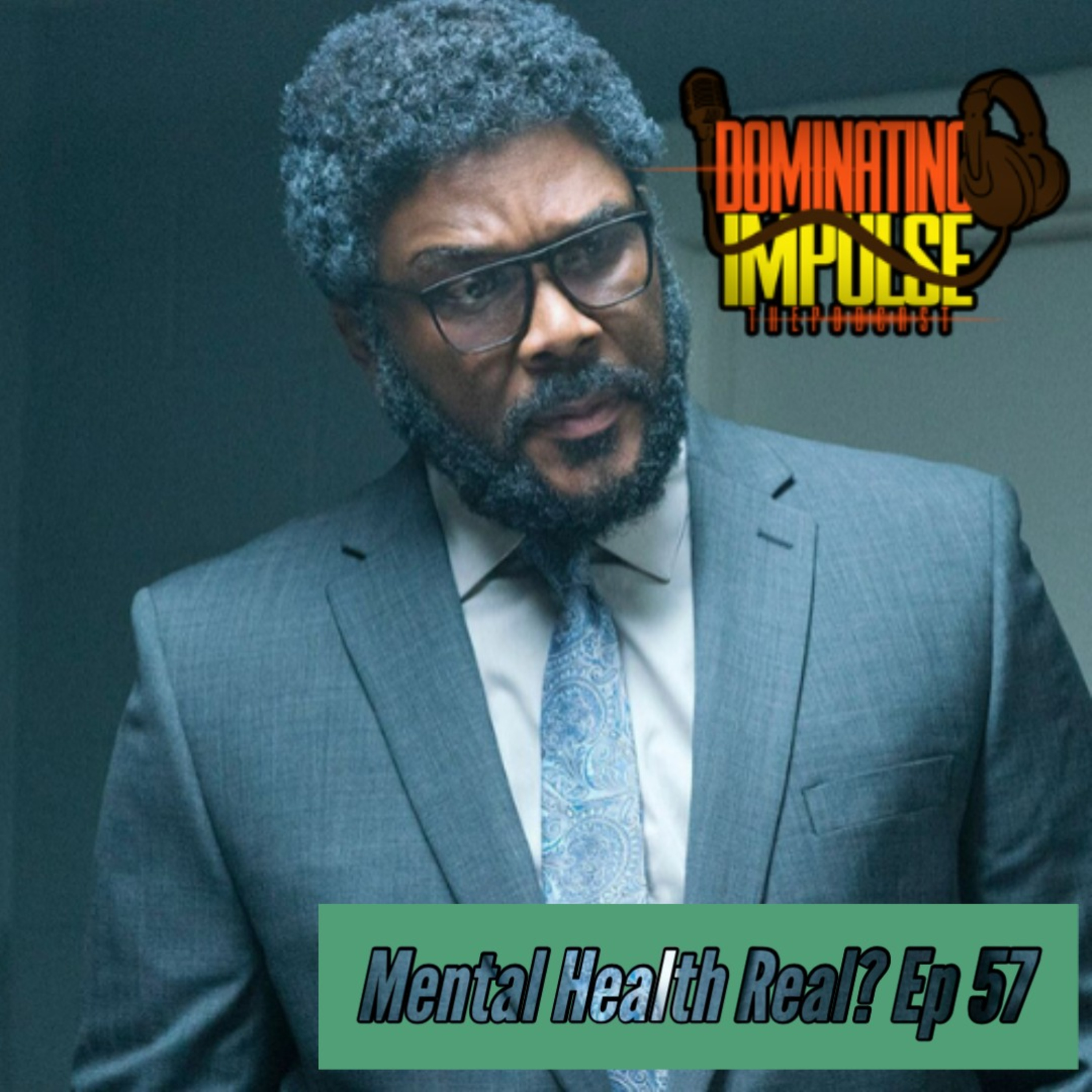 Mental Health Is Real ? Ep 57