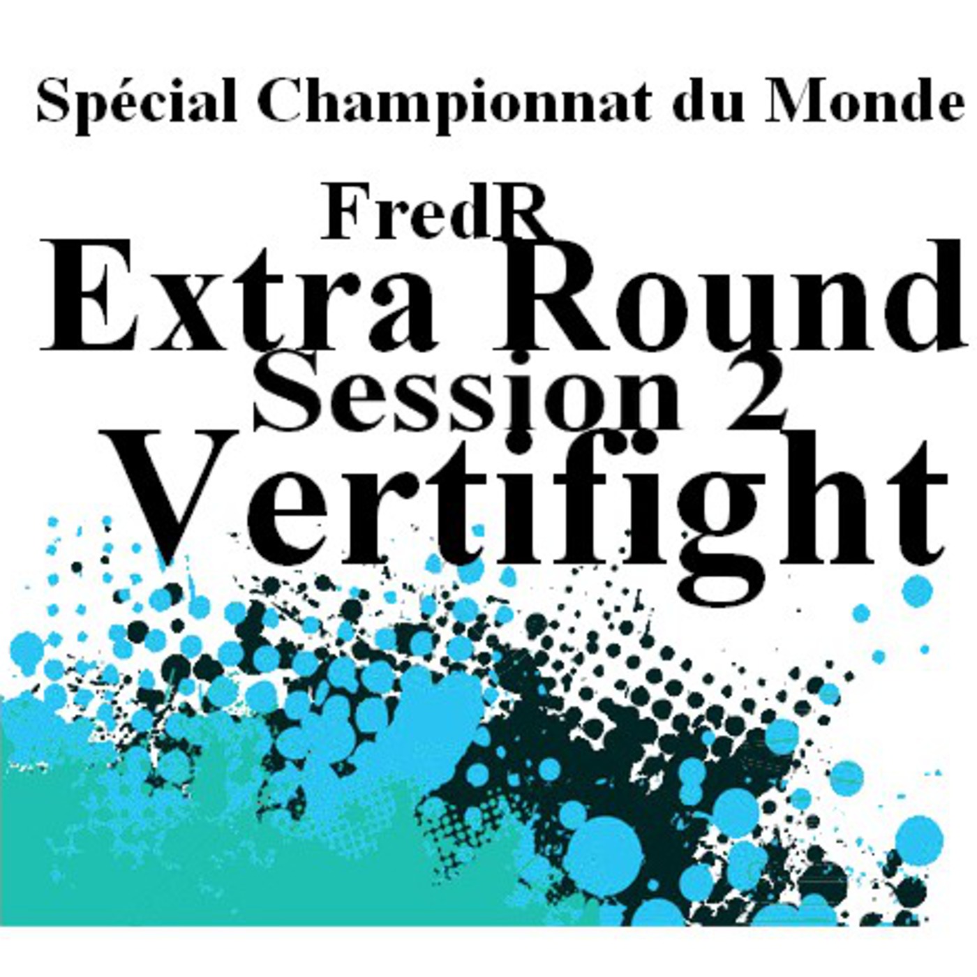 Extra Round Session 2 - Vertifight World's Championship