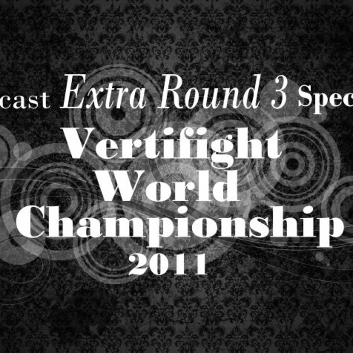 Extra Round 3 Special Vertifight World Championship 2011
