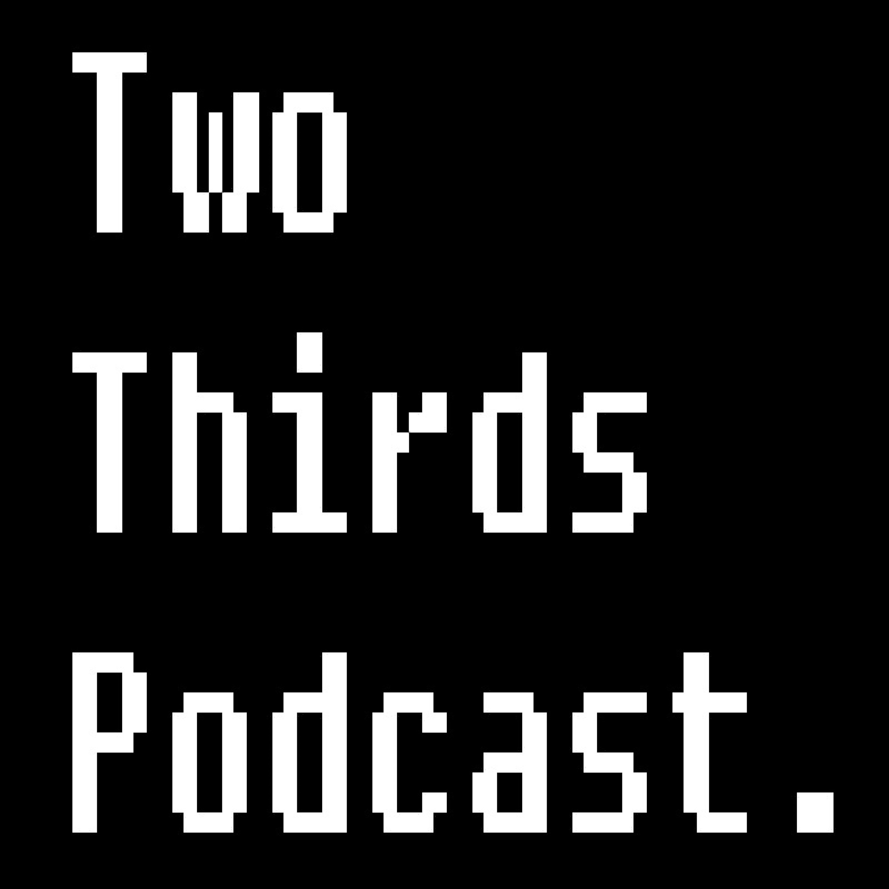 Two Thirds Podcast - Episode #15 - Monica