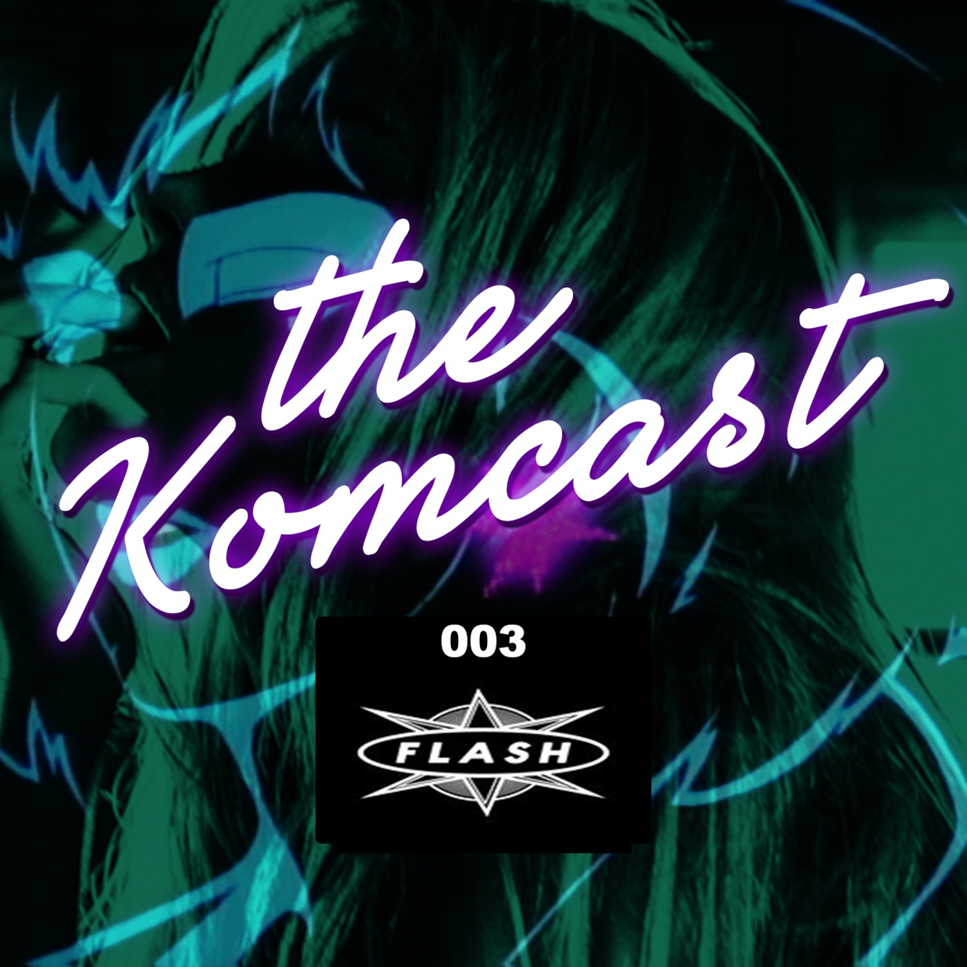 The Komcast #003 Live at Flash 7-1-2015