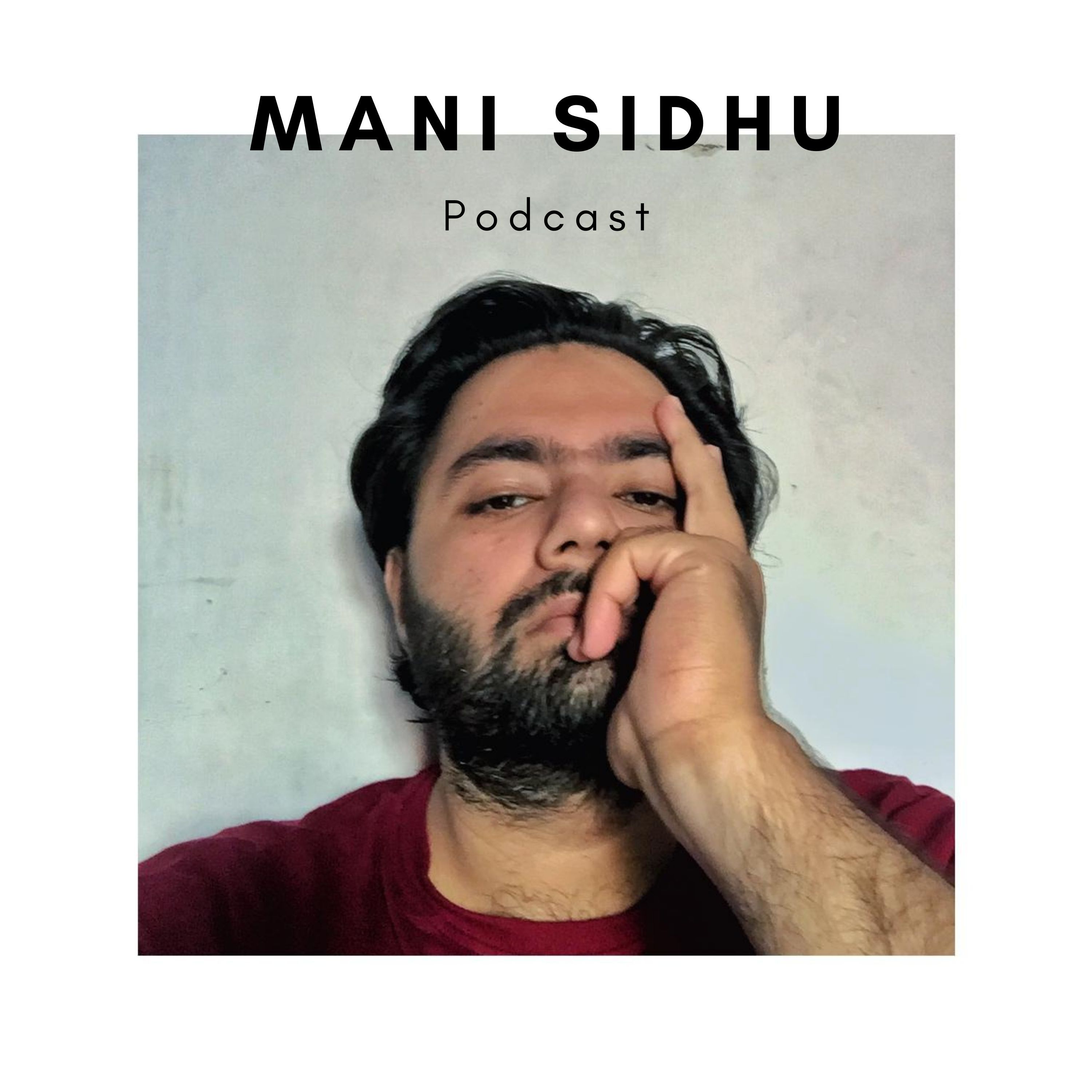 Mani Sidhu Podcast