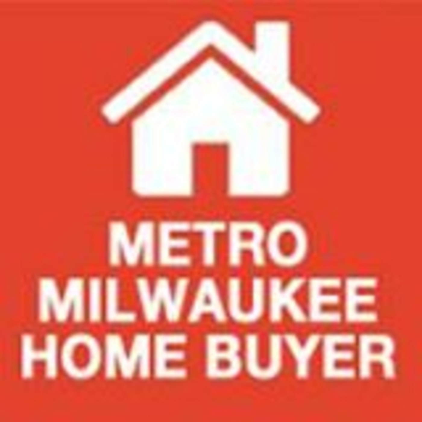 Metro Milwaukee Home Buyer podcast artwork