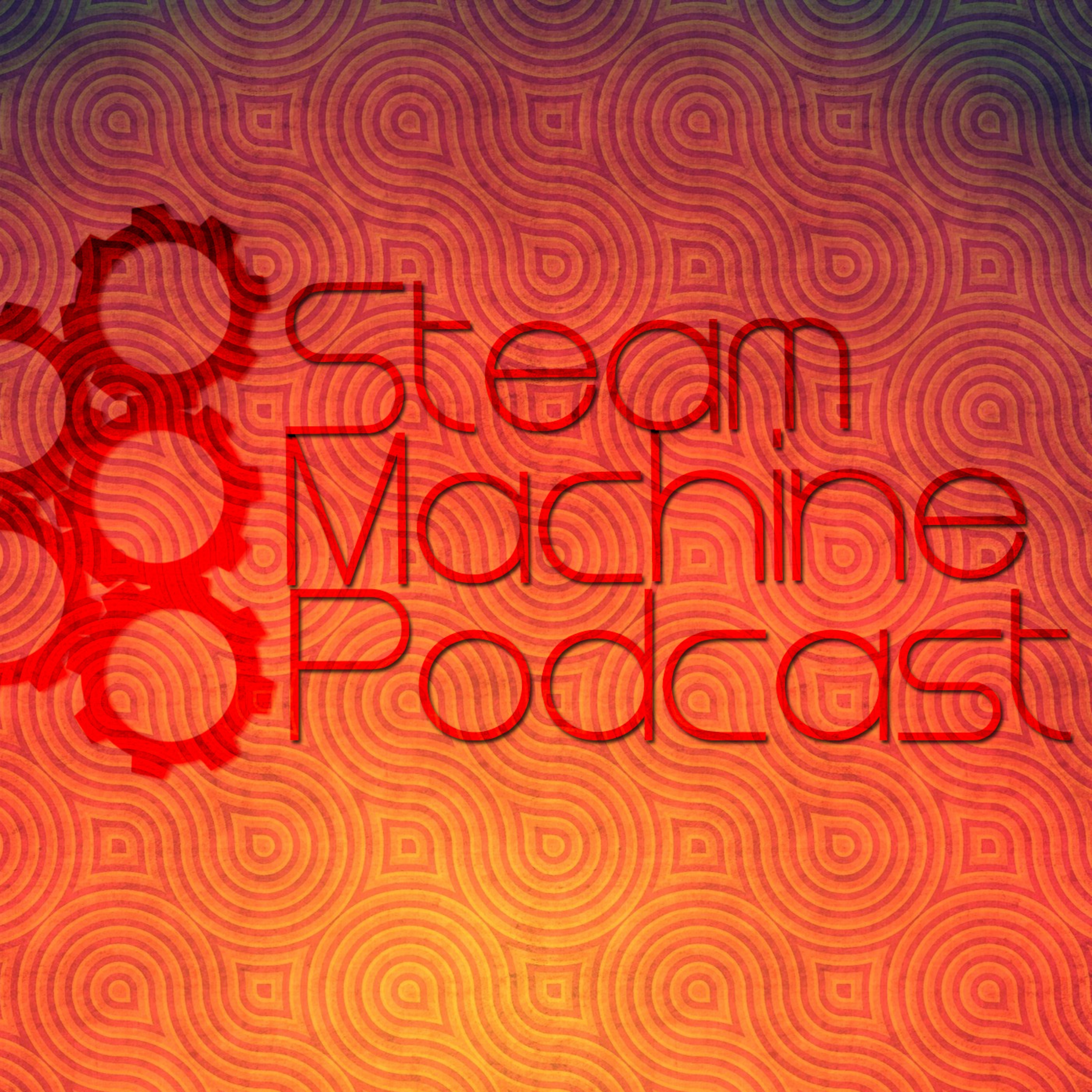 Steam Machine Podcast podcast artwork
