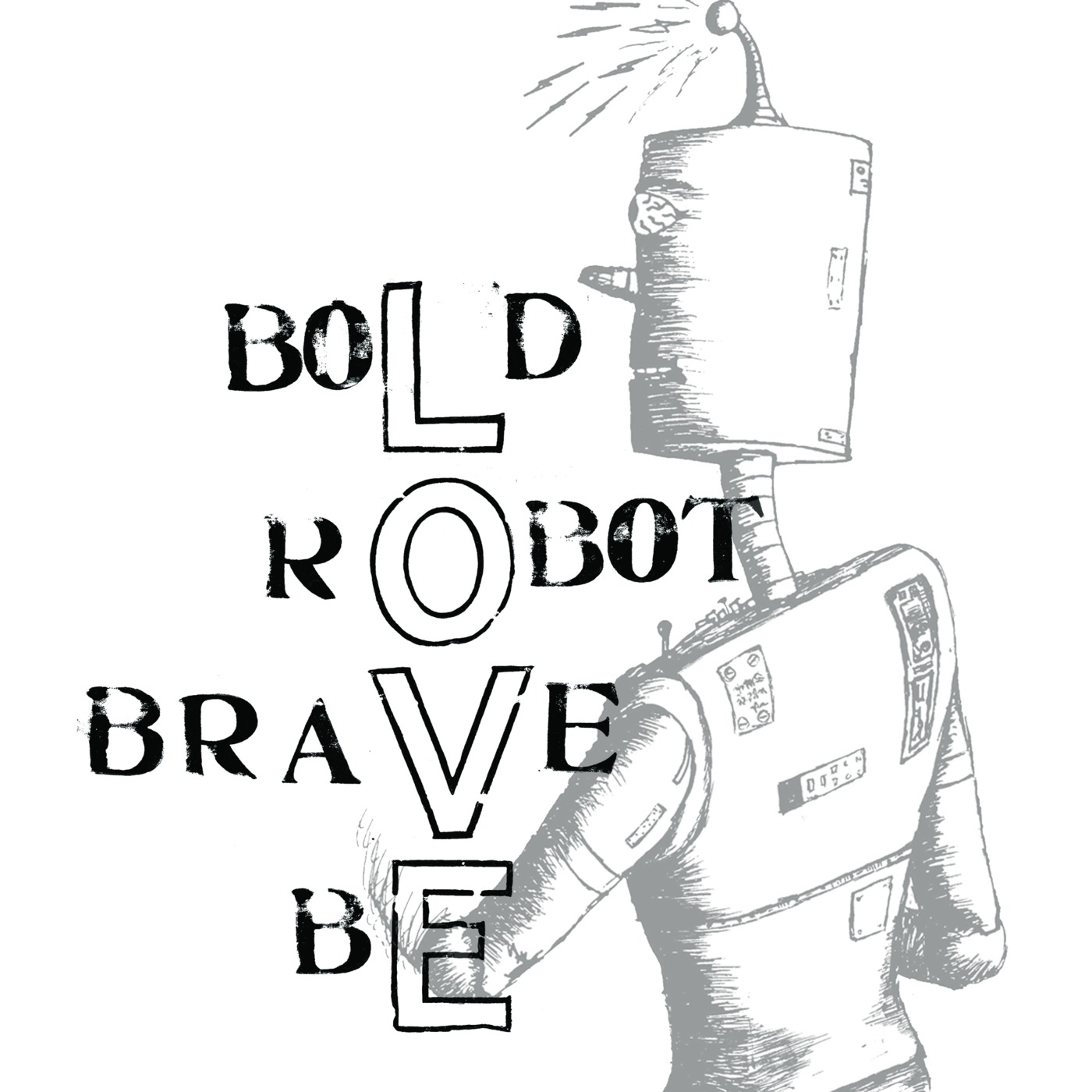 Be Brave Bold Robot podcast artwork