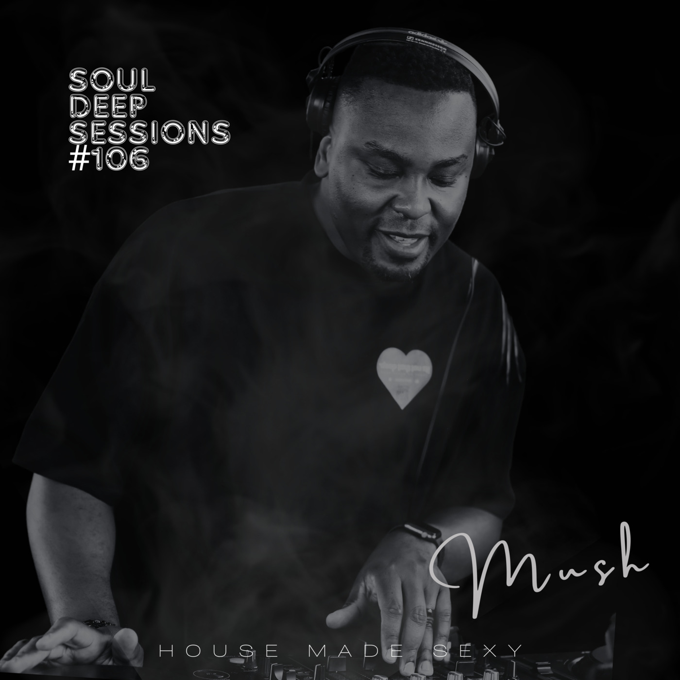 Episode 106: Soul Deep Sessions 106 mixed by Mush