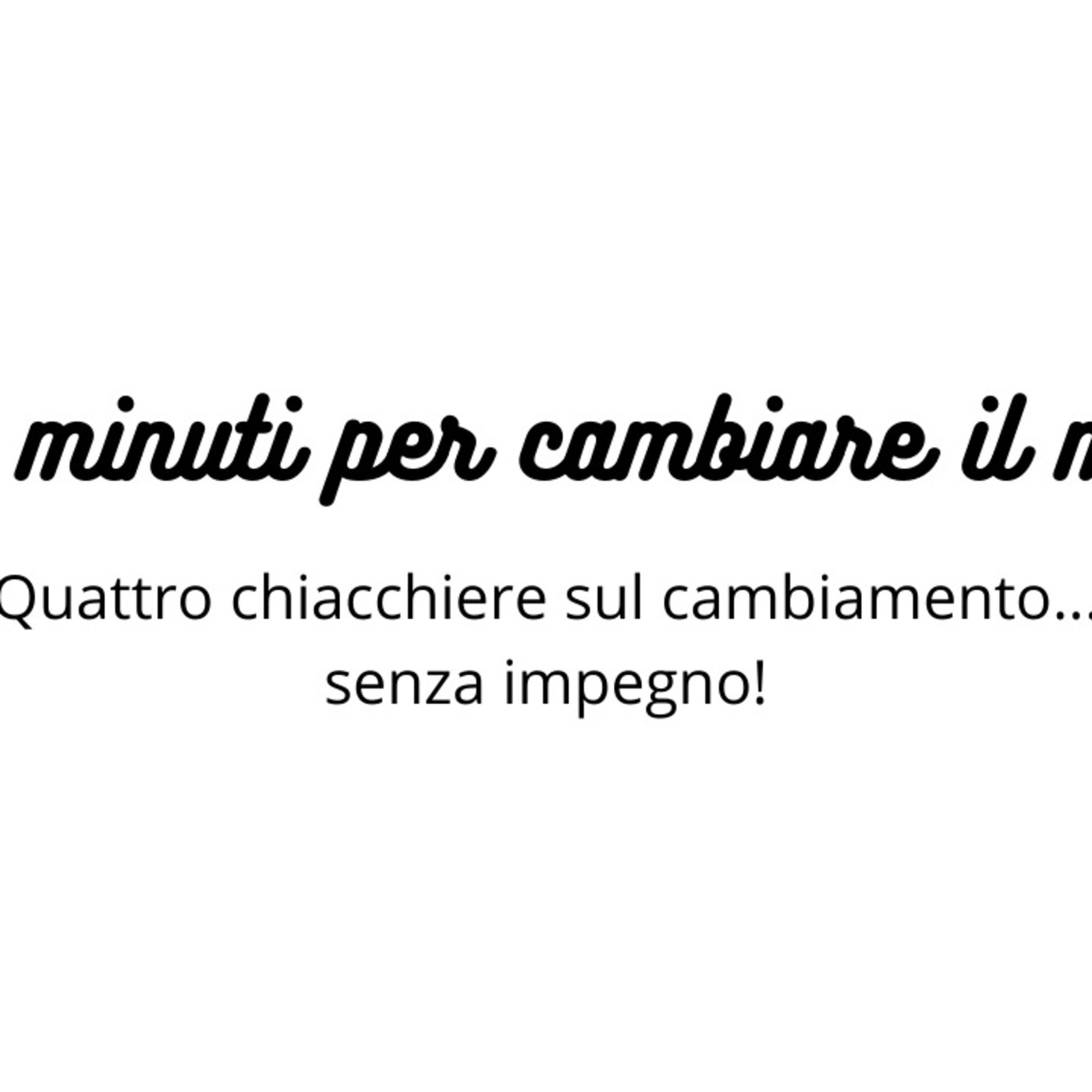 Pochi minuti per cambiare il mondo!