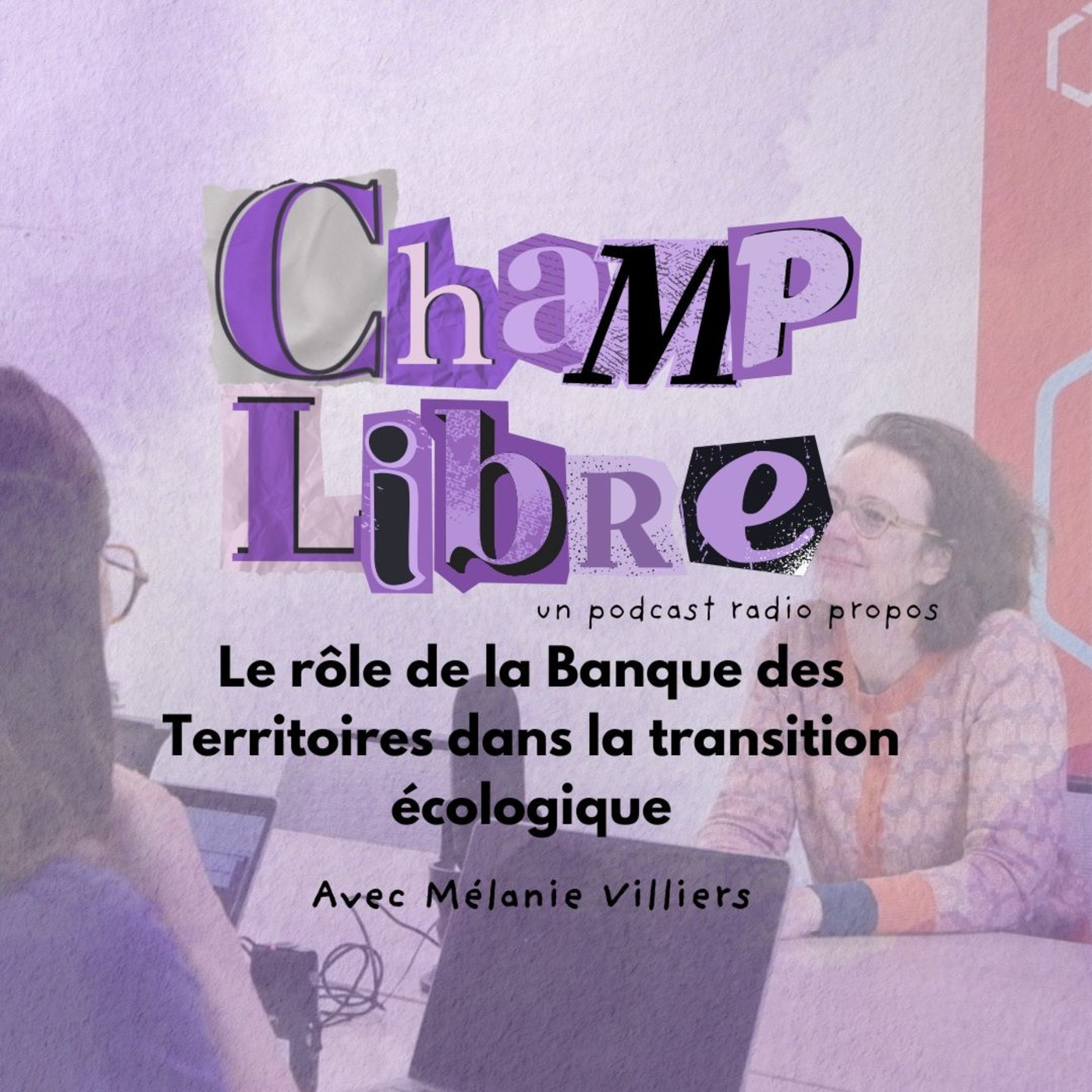 Champ Libre : Banque des Territoires & transition écologique episode artwork