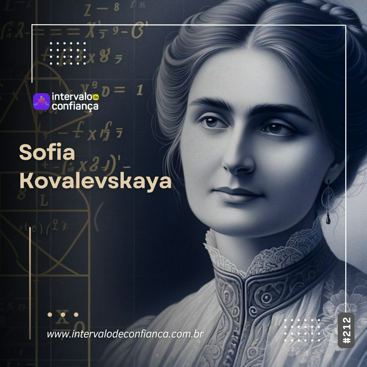 Episode 212: InfC # 212 - Sofia Kovalevskaya