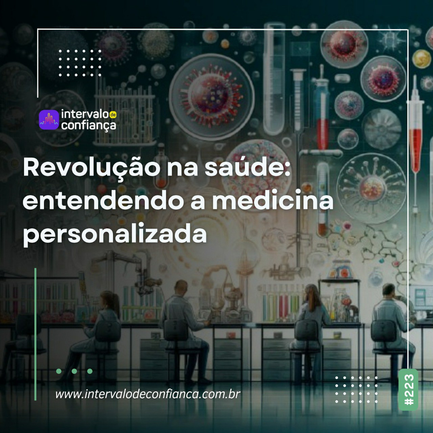 Episode 223: IC # 223- Revolução na Saúde: Entendendo a Medicina Personalizada