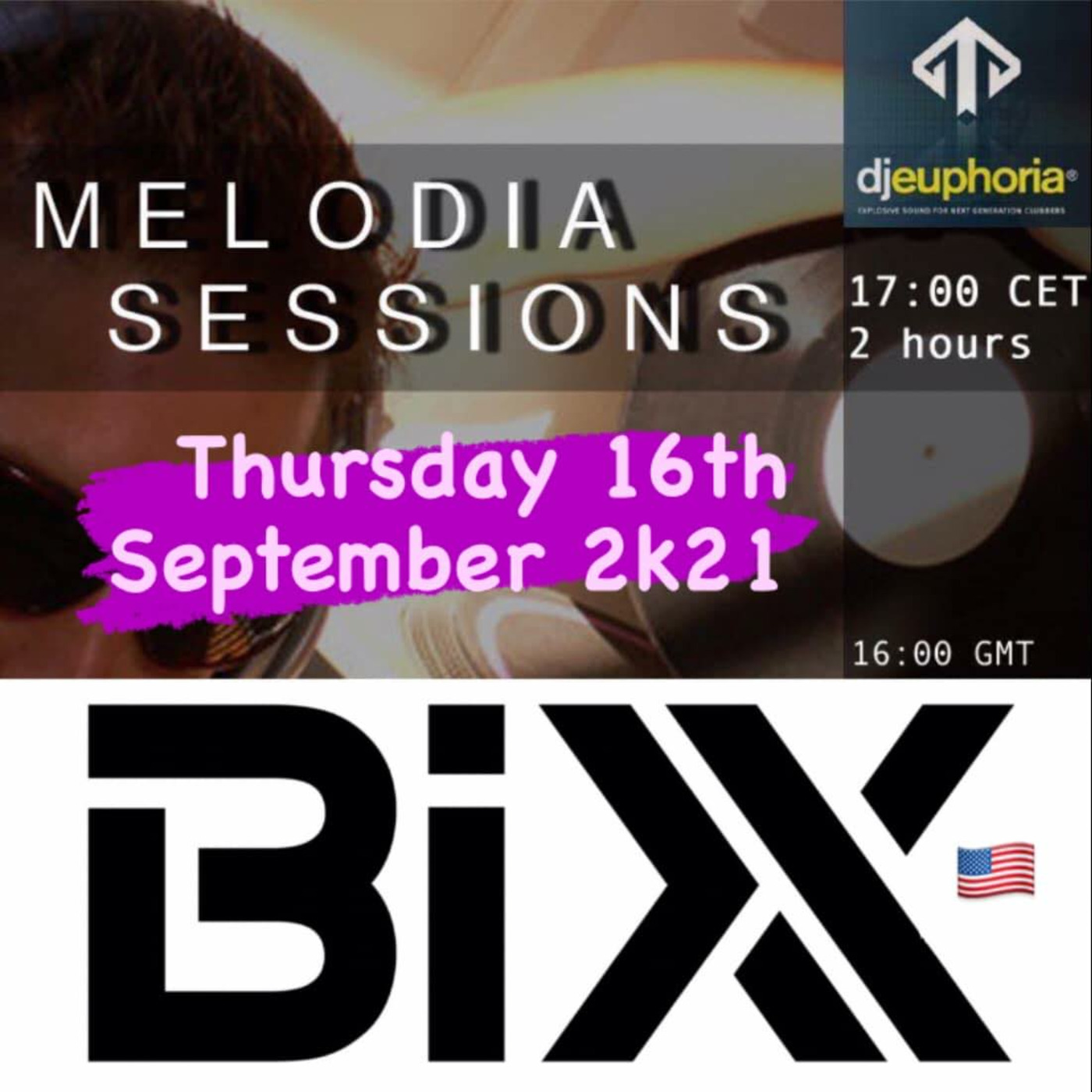 Episode 74: Euphoria presents Melodia Sessions 034 with BIXX - USA on AH.FM