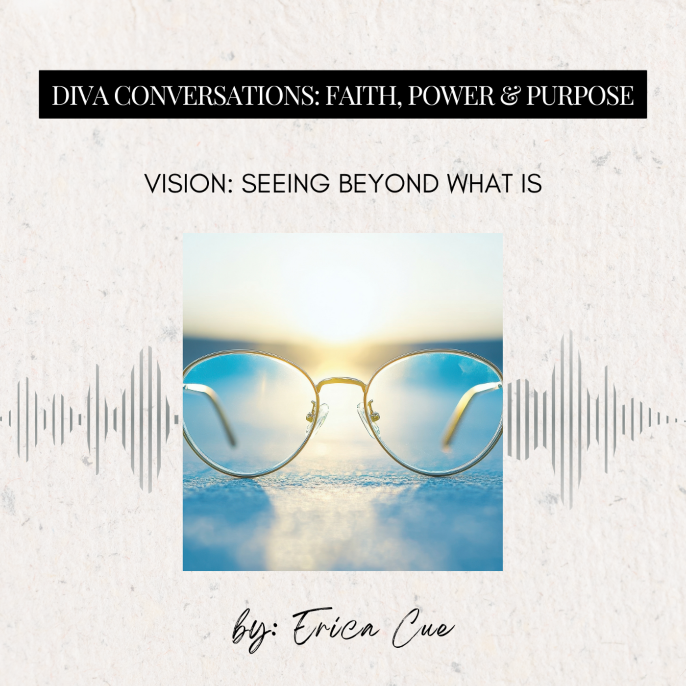 Episode 15: Vision: Seeing Beyond What Is