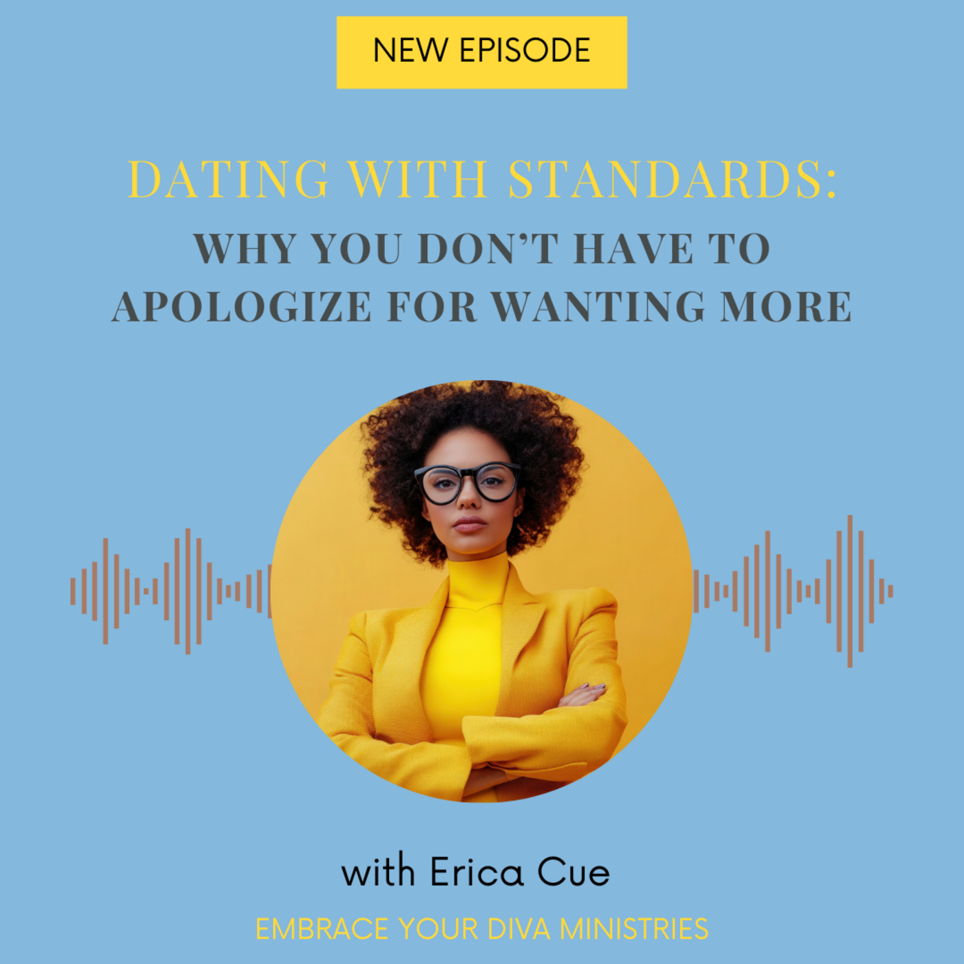 Episode 19: Dating with Standards: Why You Don't Have to Apologize for Wanting More episode artwork