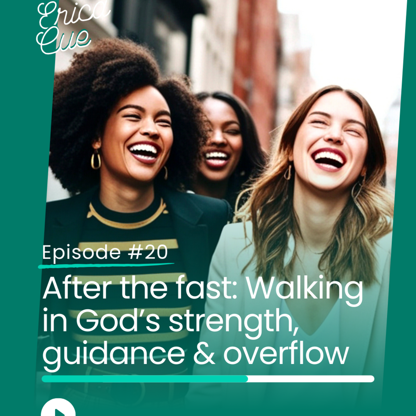 Episode 20: After the Fast: Walking in God's Strength, Guidance & Overflow episode artwork