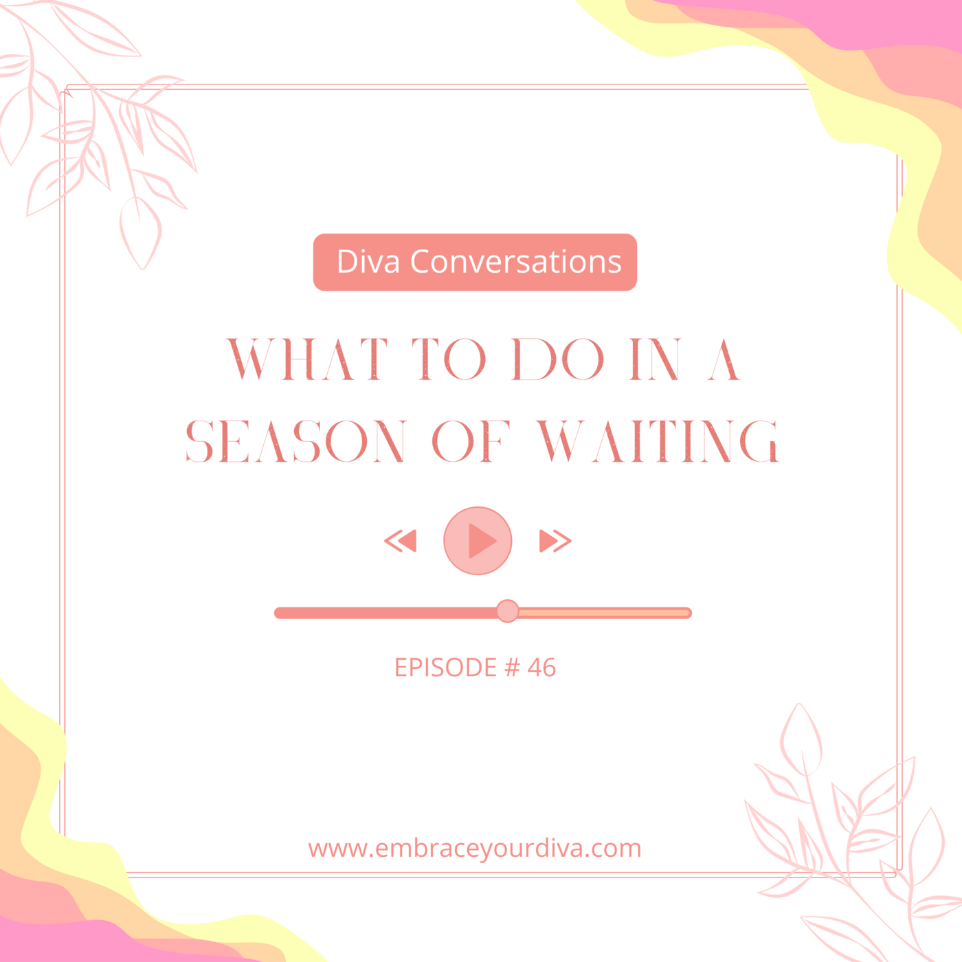 Episode 46: What to Do In a Season of Waiting