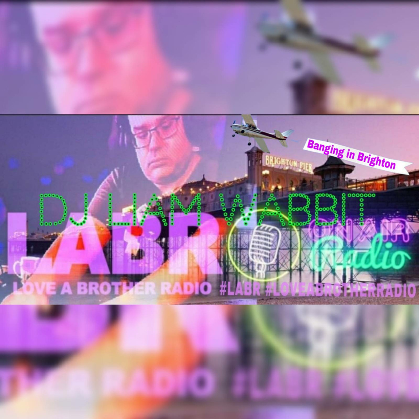 Episode 1507: LABR Presents - DJ Liam Wabbit - Banging in Brighton 30 episode artwork