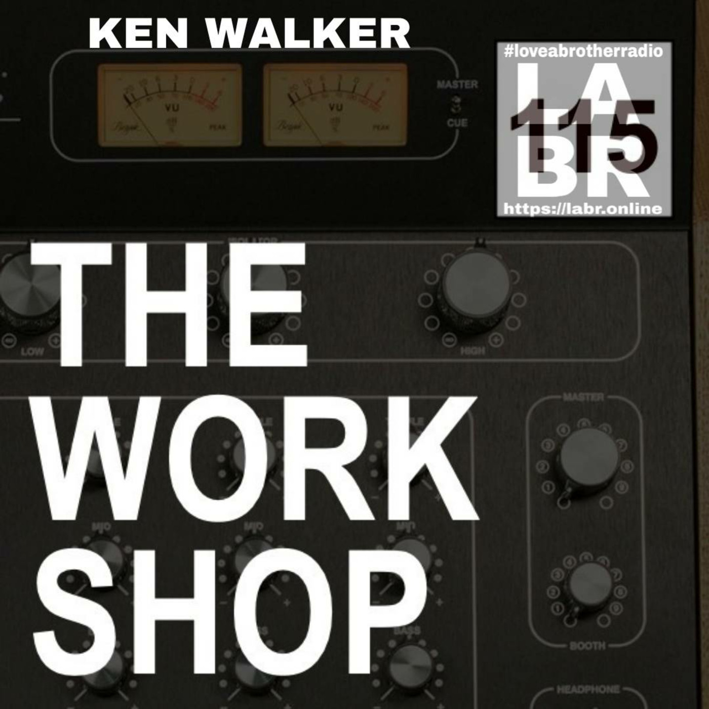 Episode 1418: LABR Presents -  Ken Walker - The Work Shop 115 episode artwork