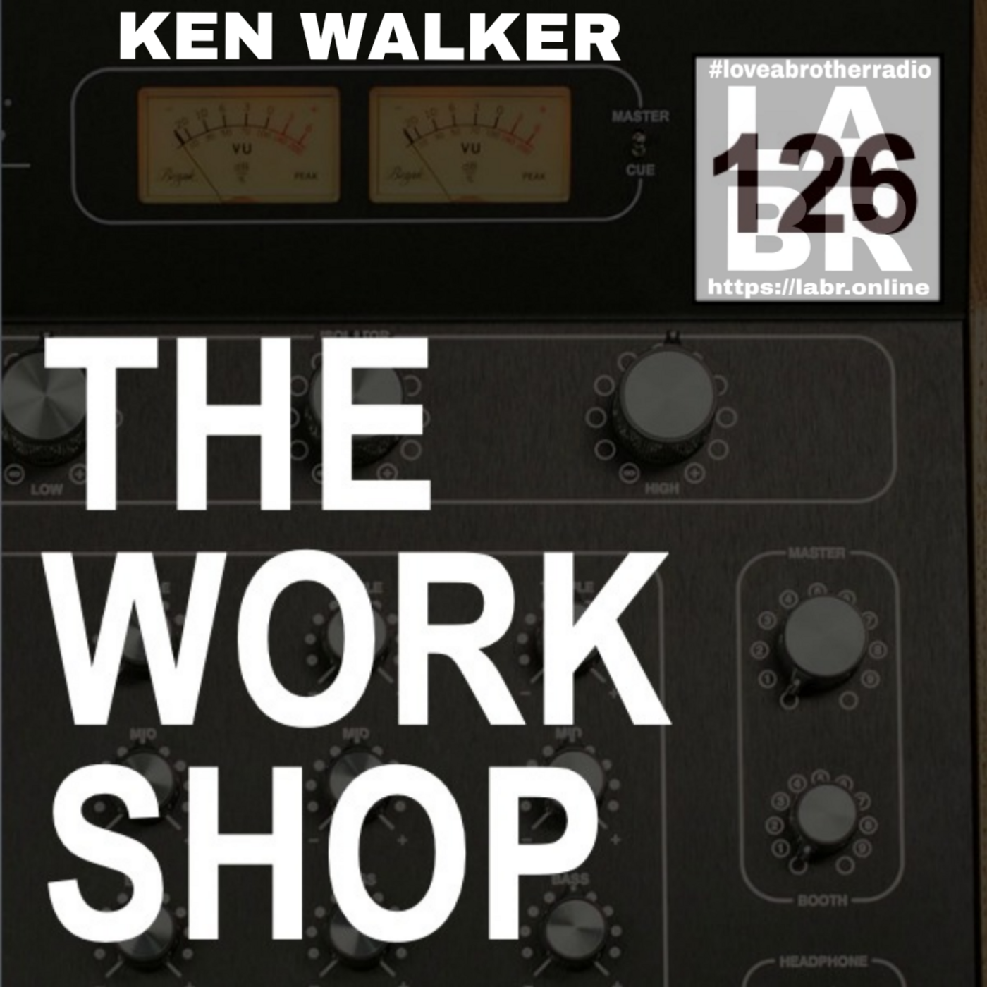 Episode 1440: LABR Presents -  Ken Walker - The Work Shop 126 episode artwork