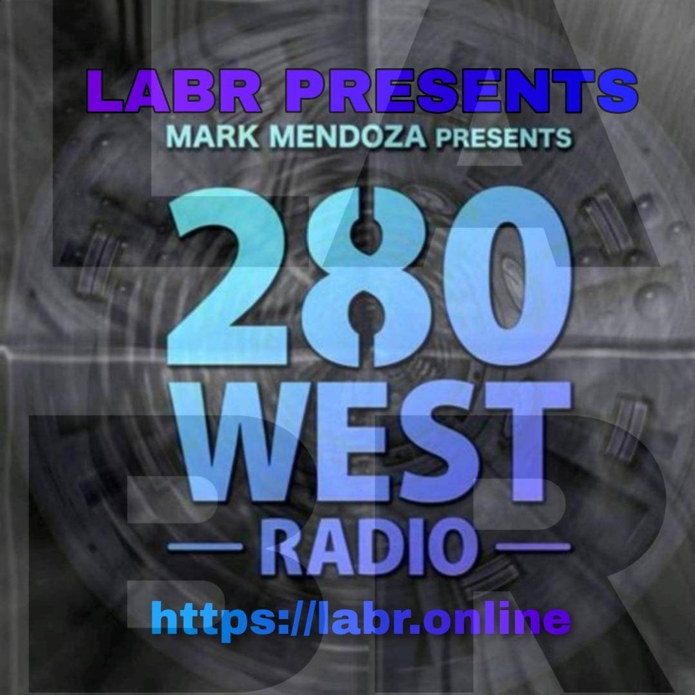 Episode 1511: LABR Presents Mark Mendoza - 280 West Radio 06 episode artwork