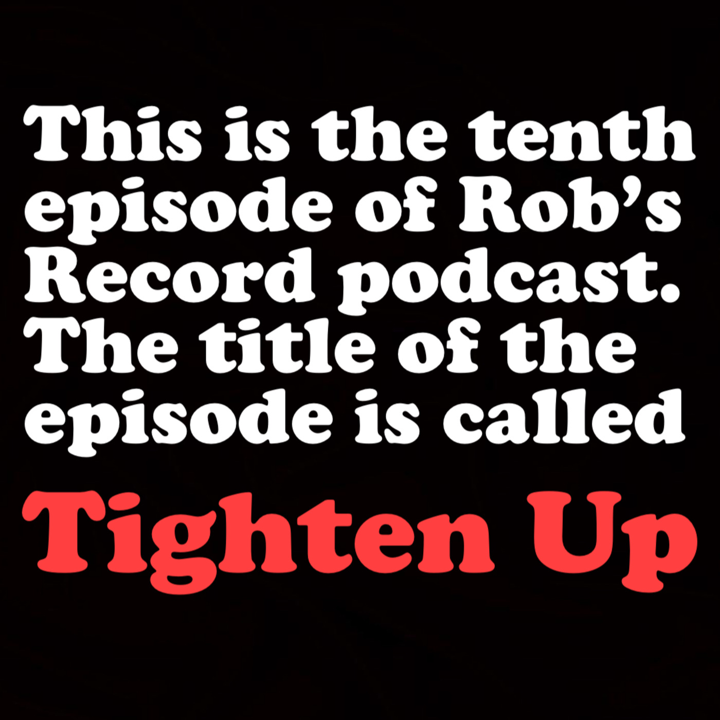 Episode 10: Tighten Up