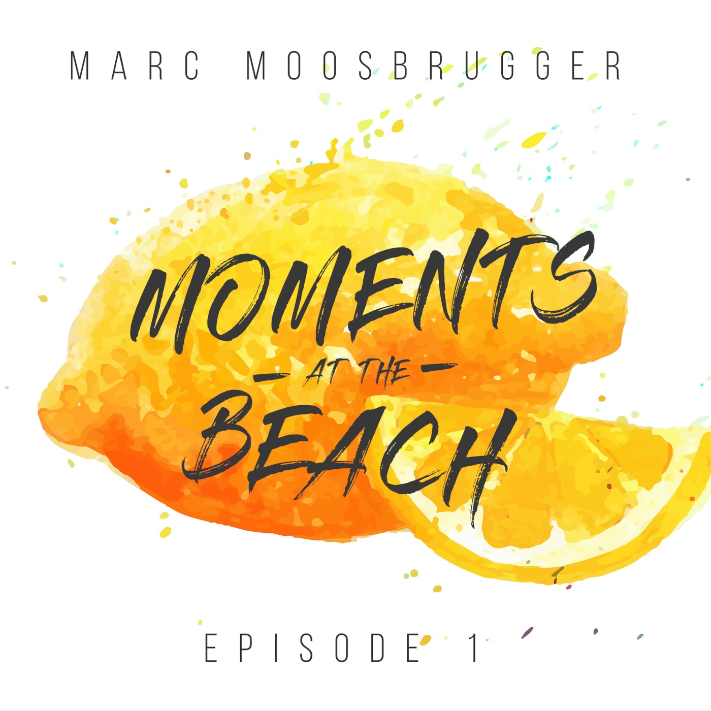 Marc Moosbrugger - Moments At The Beach April - EP.1
