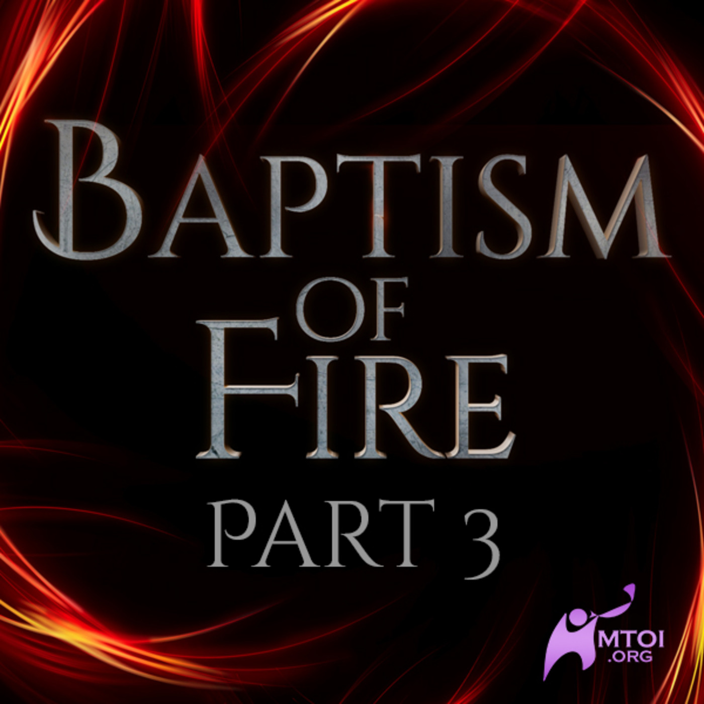 Baptism of Fire - Part 3