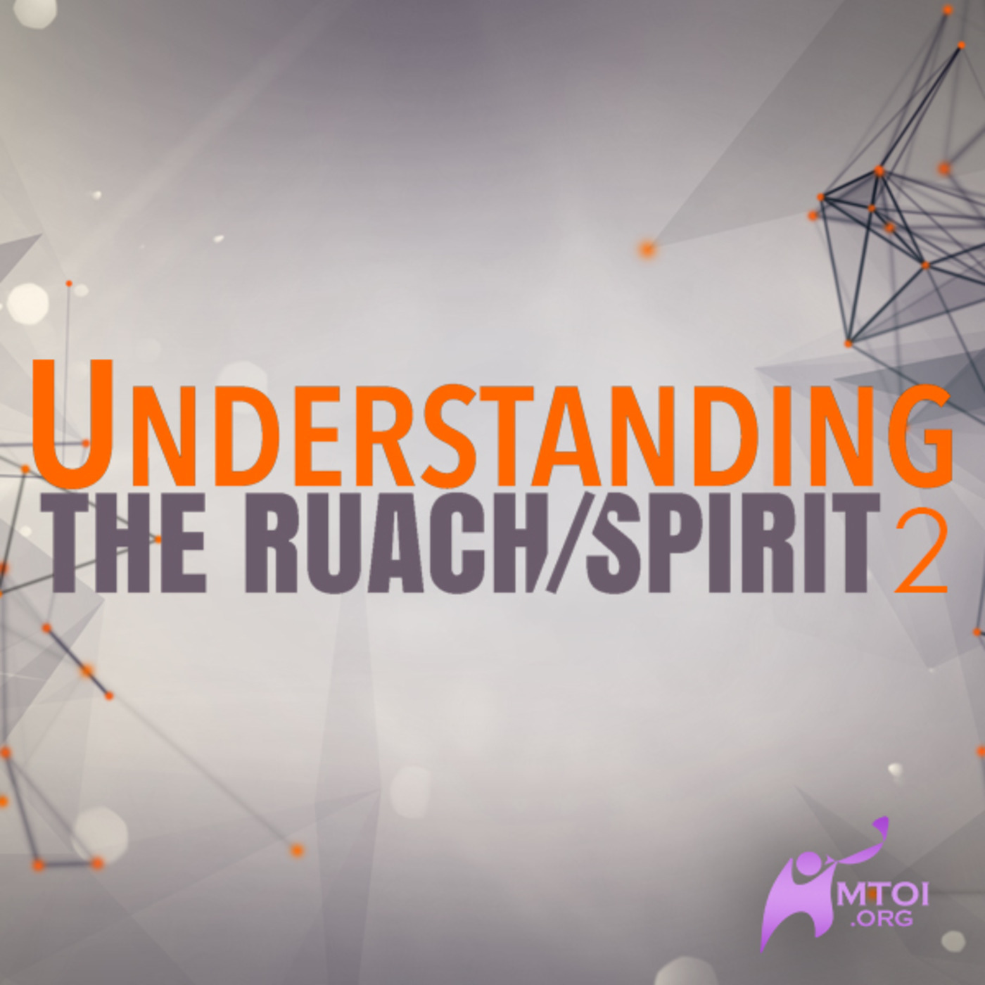 Understanding the Ruach/Spirit - Part 2