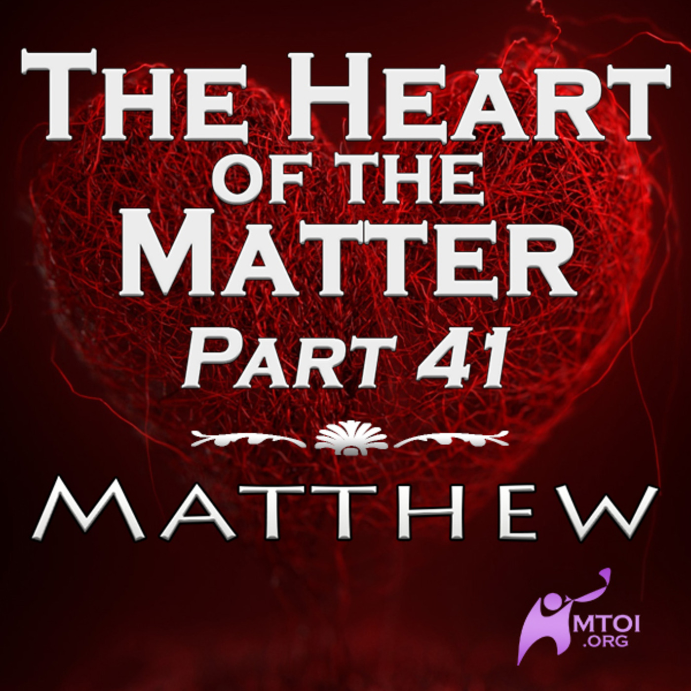 The Heart of the Matter - Part 41 - Matthew