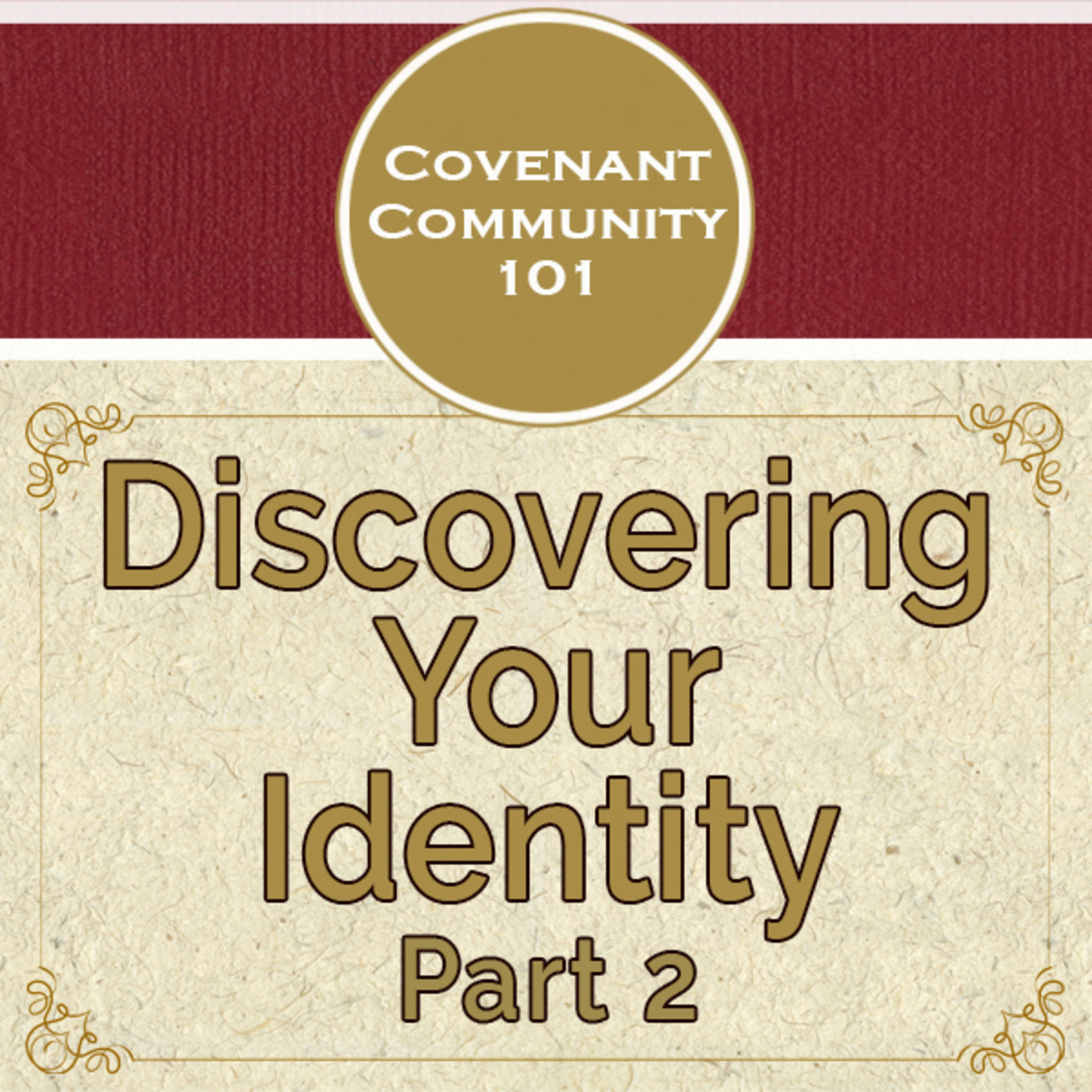 Covenant Community 101: Discovering Your Identity - Part 2